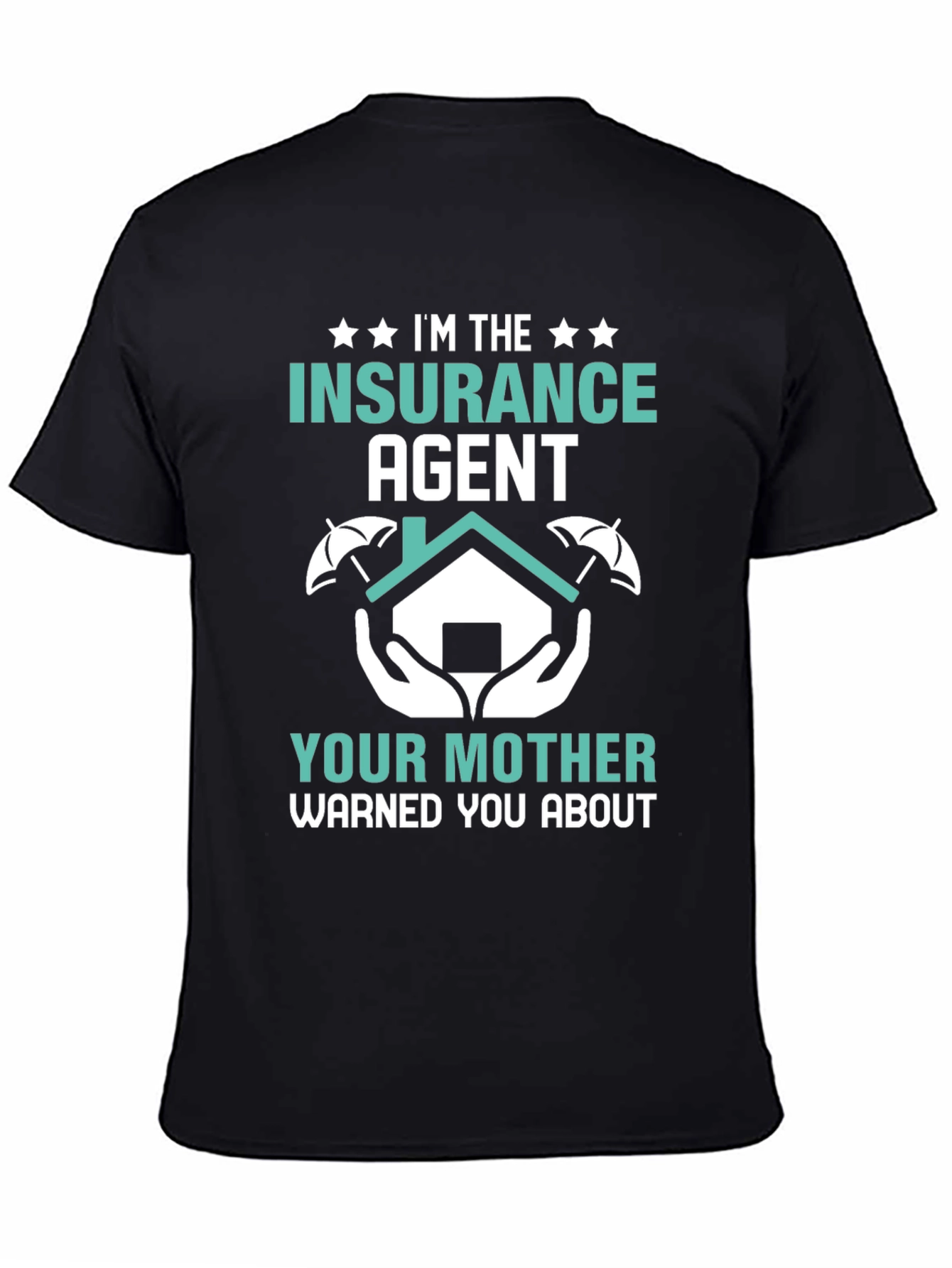 Im the Insurance Agent T-Shirt - Funny Slogan Tee