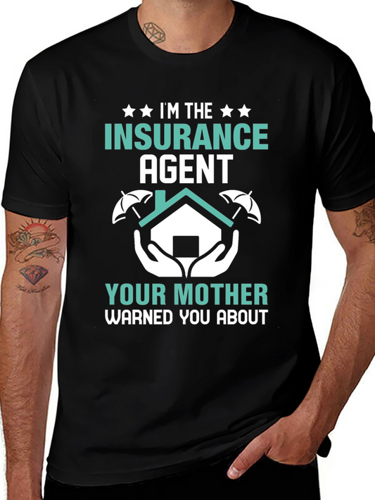 Im the Insurance Agent T-Shirt - Funny Slogan Tee