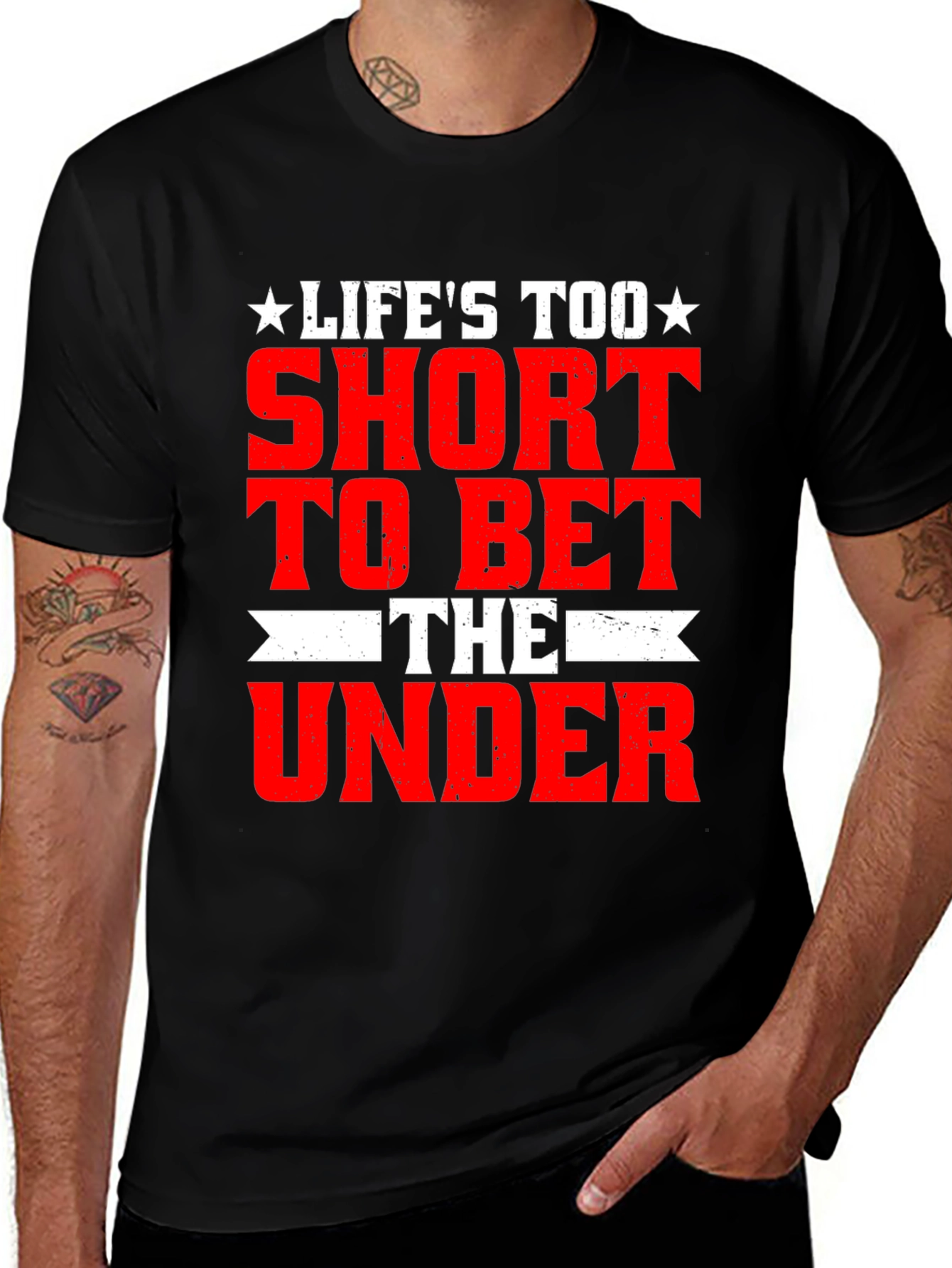 Lifes Too Short Bet The Under T-Shirt