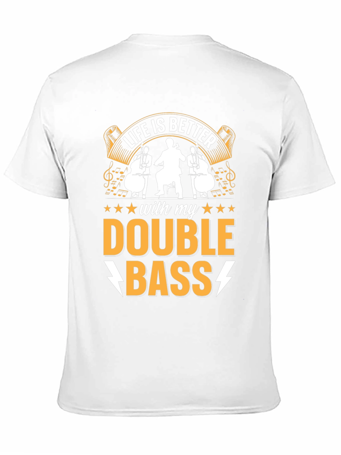Life is Better with Double Bass T-Shirt