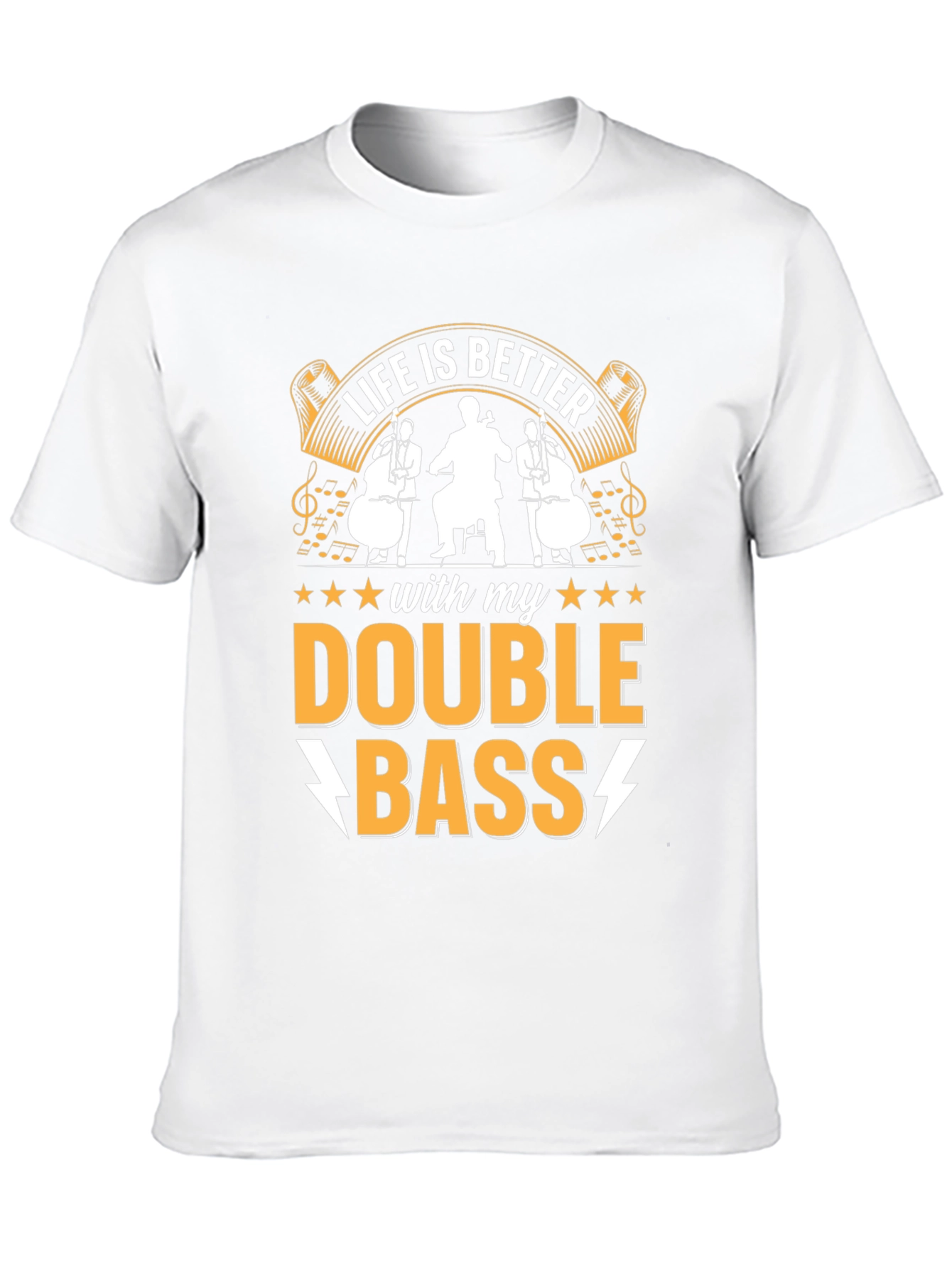Life is Better with Double Bass T-Shirt
