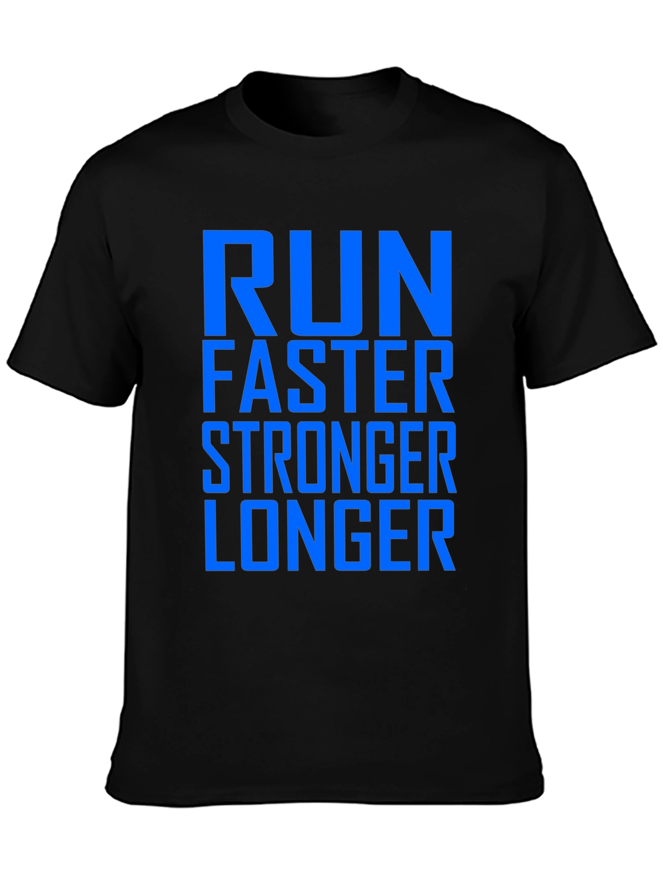 Run Faster Stronger Longer Graphic Tee