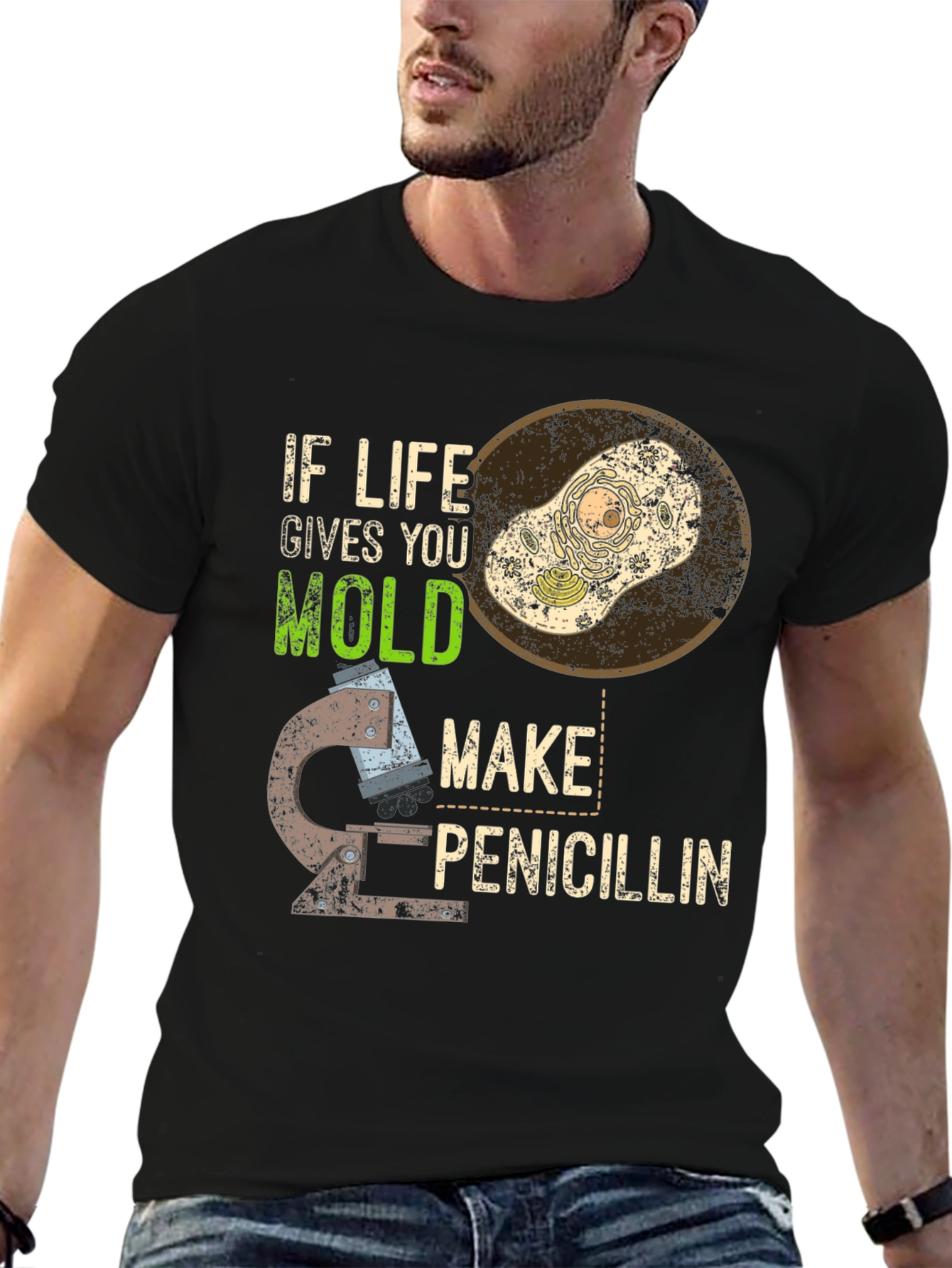 If Life Gives You Mold Make Penicillin T-Shirt