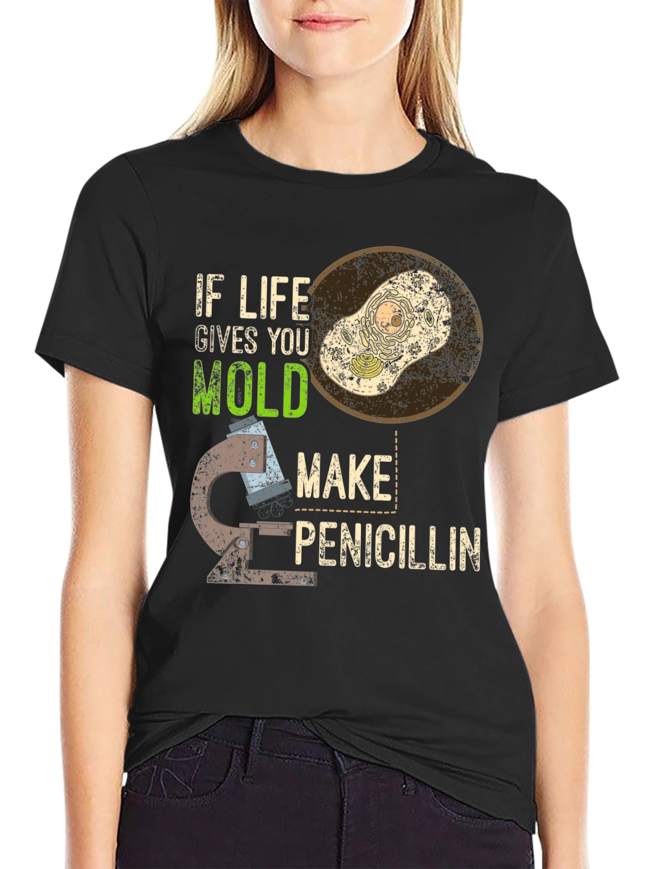 If Life Gives You Mold Make Penicillin T-Shirt