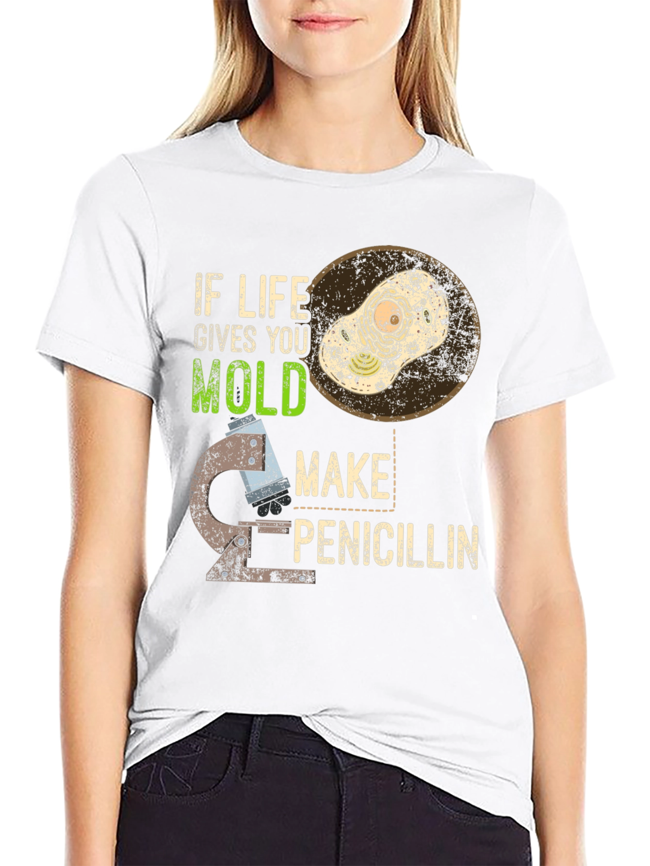 If Life Gives You Mold Make Penicillin T-Shirt