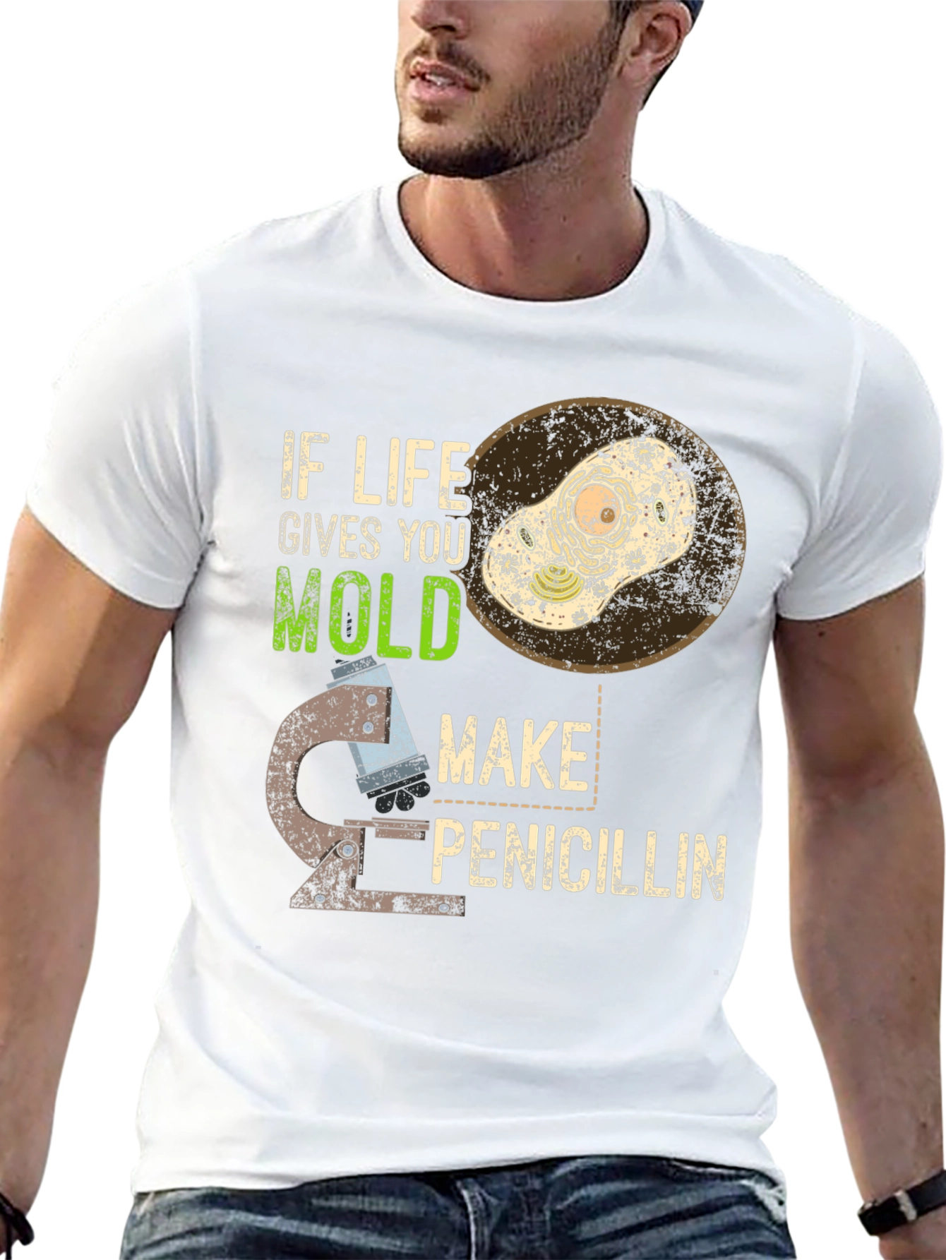 If Life Gives You Mold Make Penicillin T-Shirt