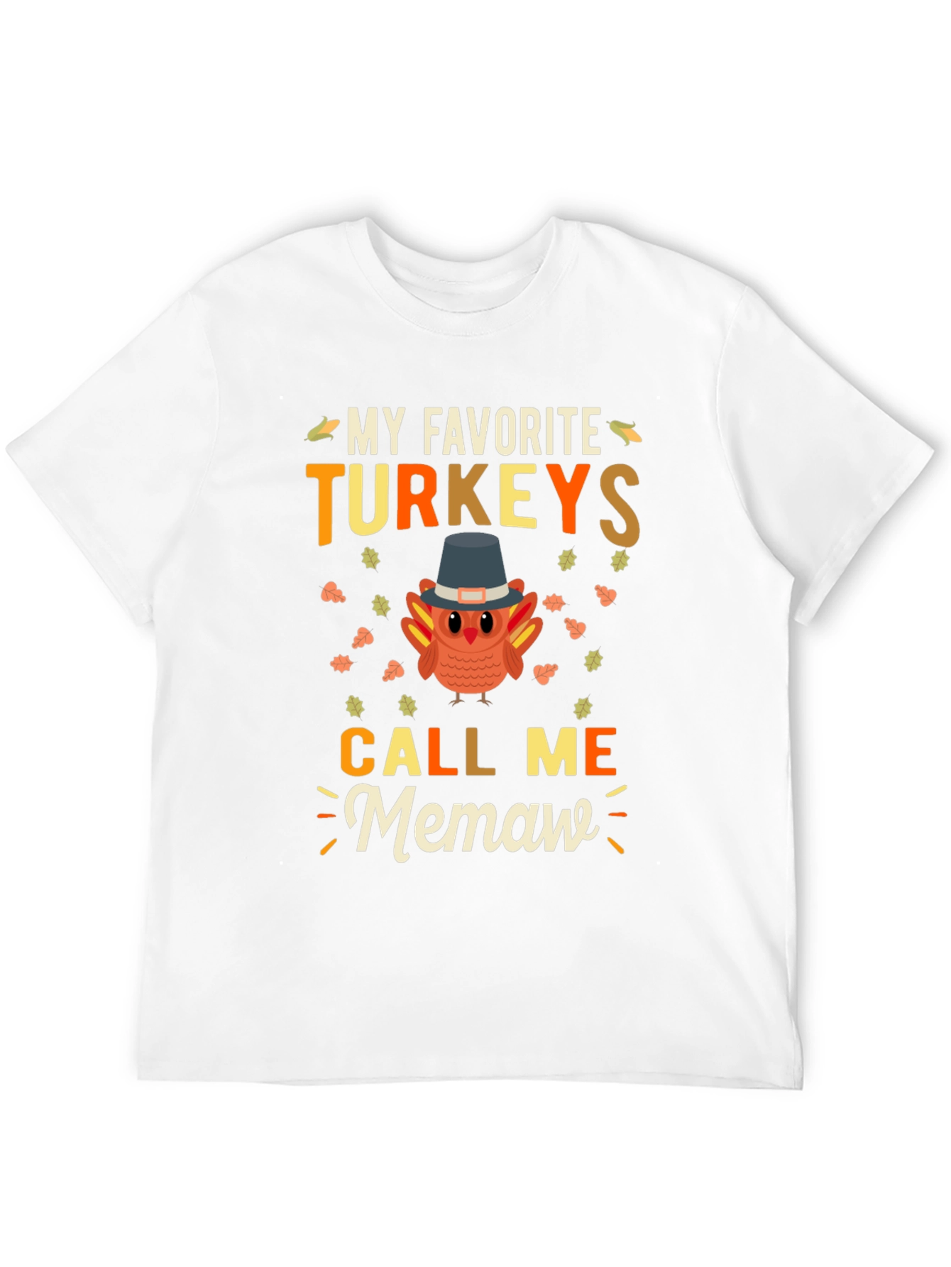 My Favorite Turkeys Call Me Memaw Thanksgiving T-Shirt
