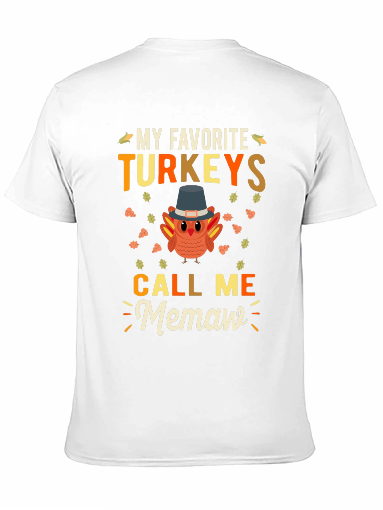My Favorite Turkeys Call Me Memaw Thanksgiving T-Shirt
