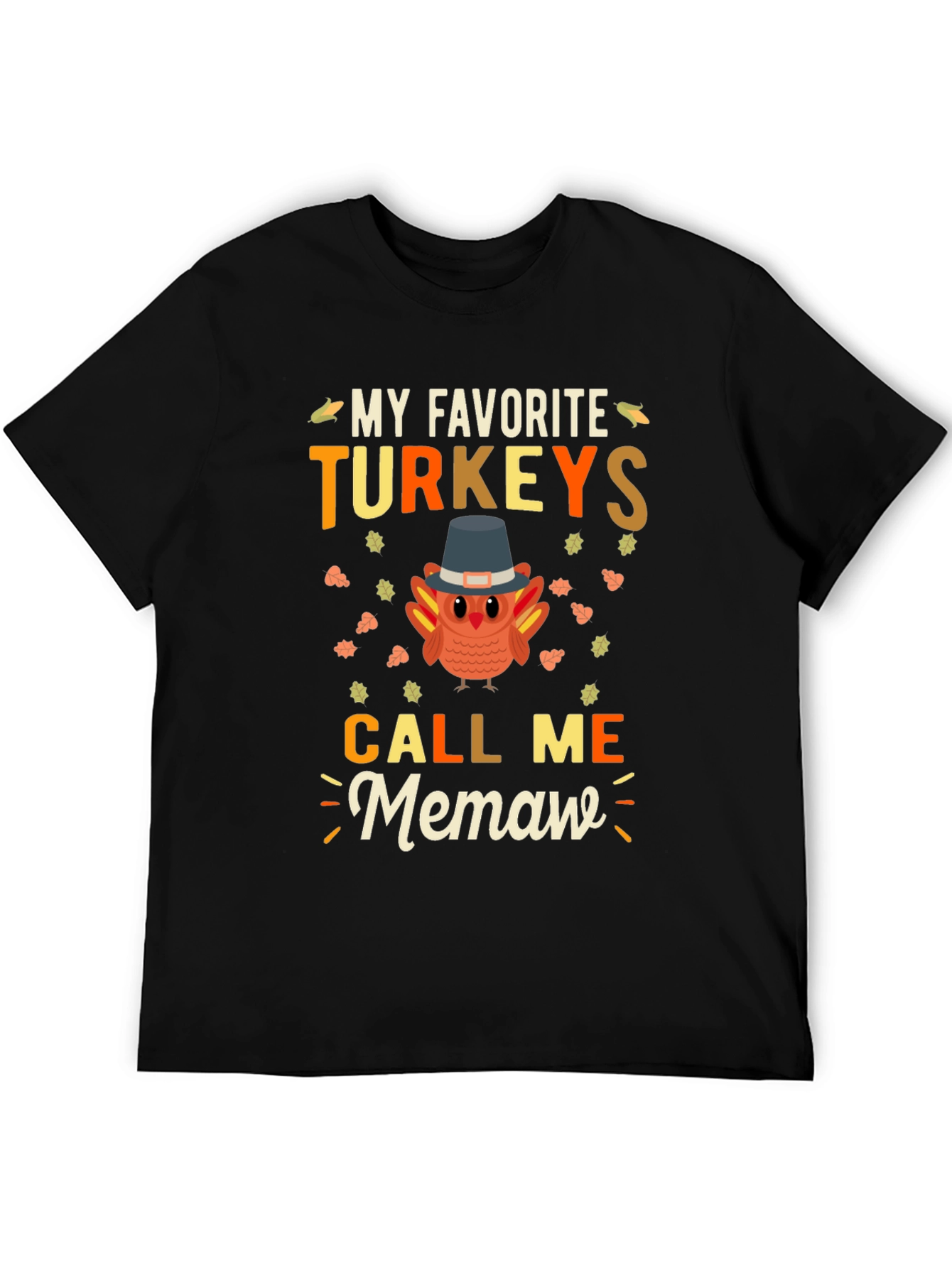 My Favorite Turkeys Call Me Memaw Thanksgiving T-Shirt