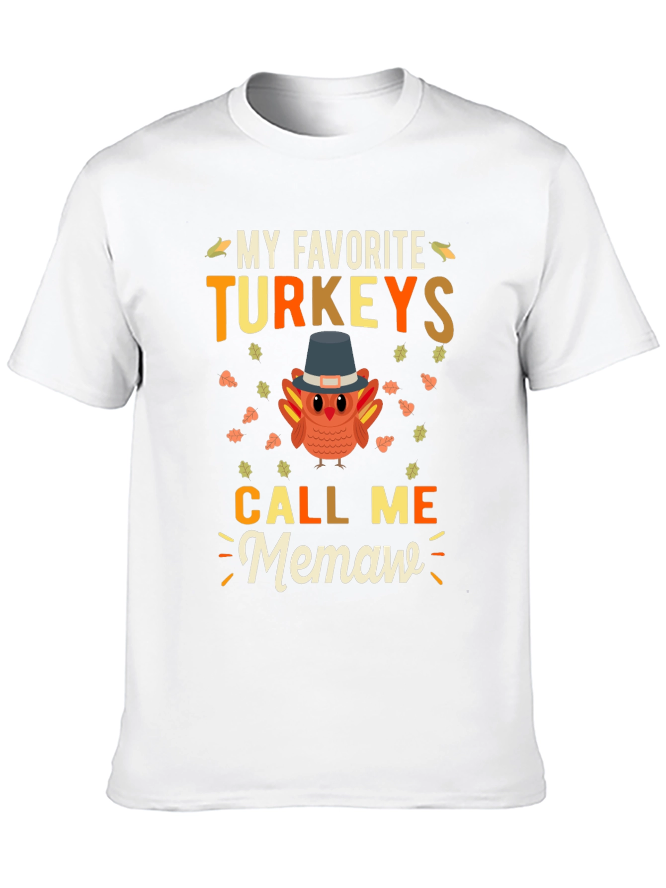 My Favorite Turkeys Call Me Memaw Thanksgiving T-Shirt