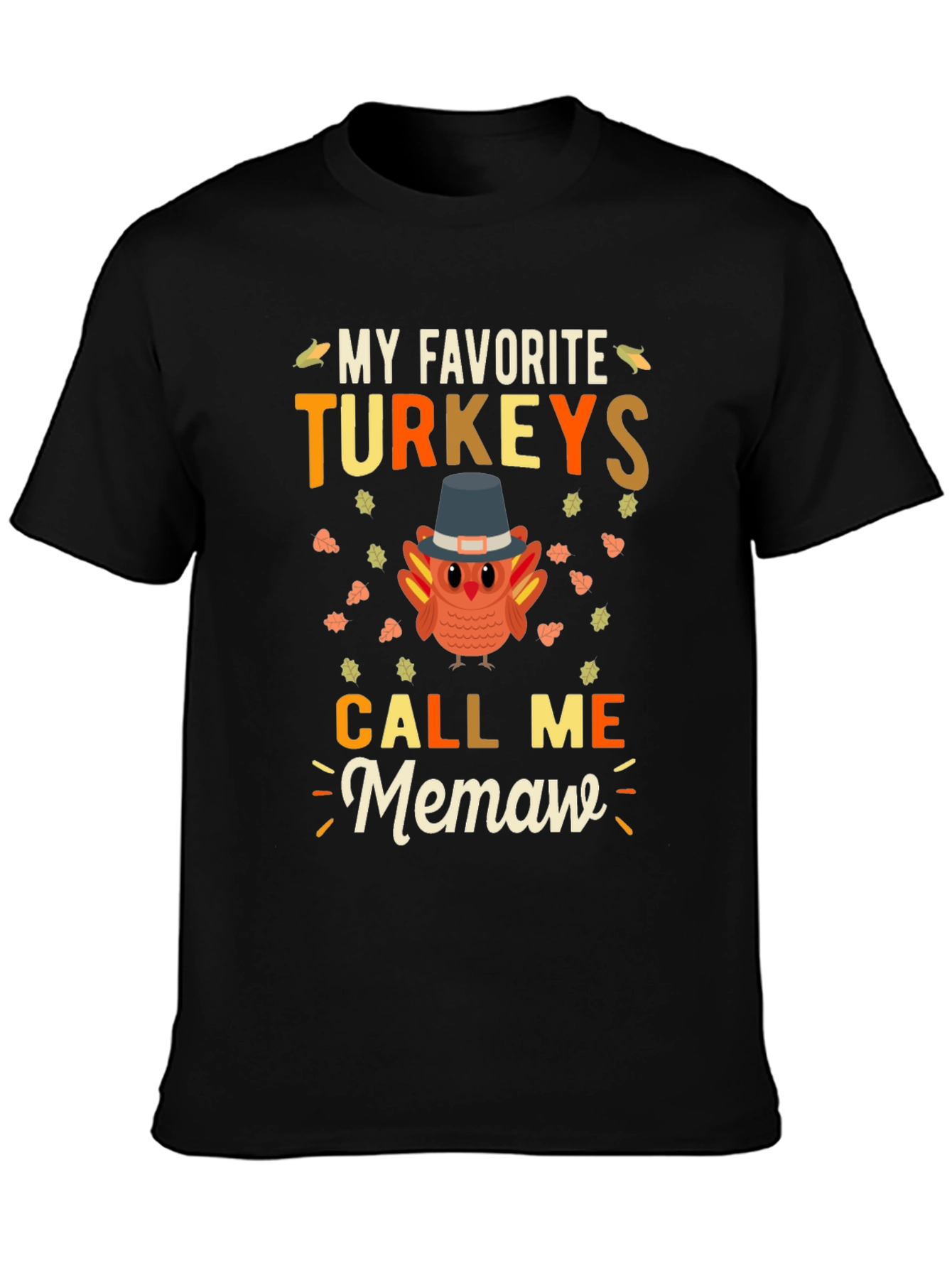 My Favorite Turkeys Call Me Memaw Thanksgiving T-Shirt