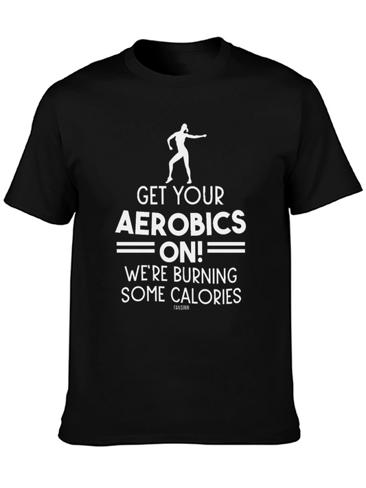 Aerobics T-Shirt - Get Your Aerobics On! Fun Fitness Tee