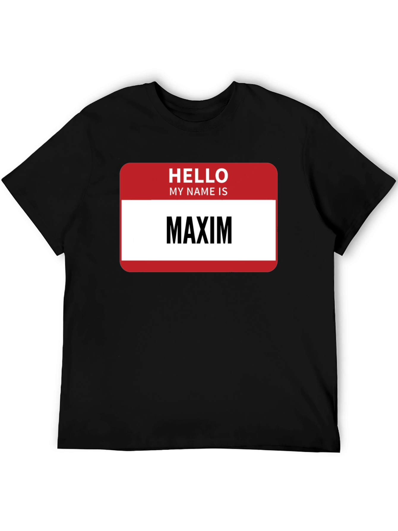 Hello My Name Is Maxim T-Shirt
