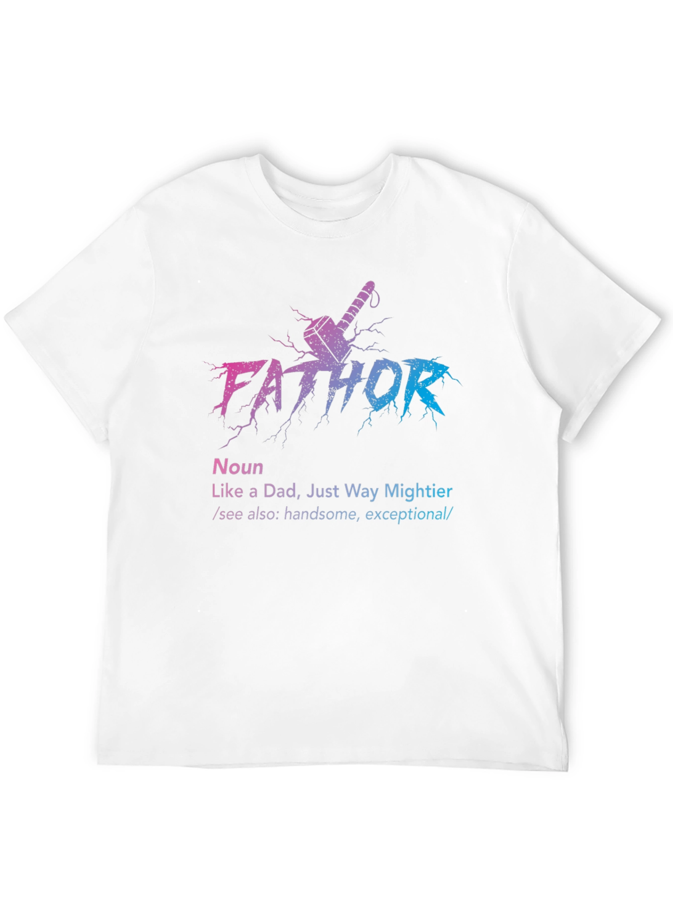 Fathor Graphic T-Shirt: Mightier Dad Tee