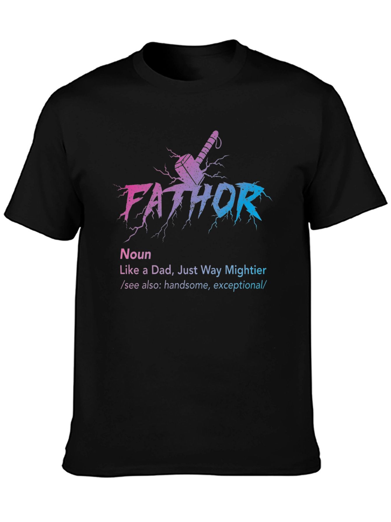Fathor Graphic T-Shirt: Mightier Dad Tee