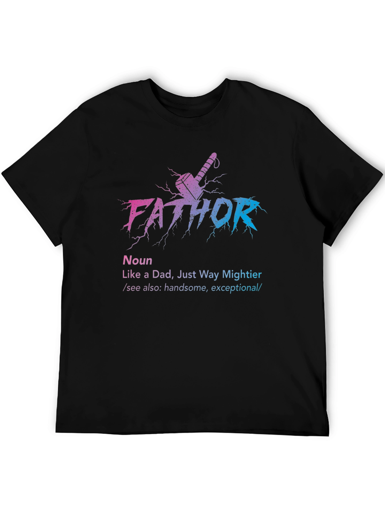 Fathor Graphic T-Shirt: Mightier Dad Tee