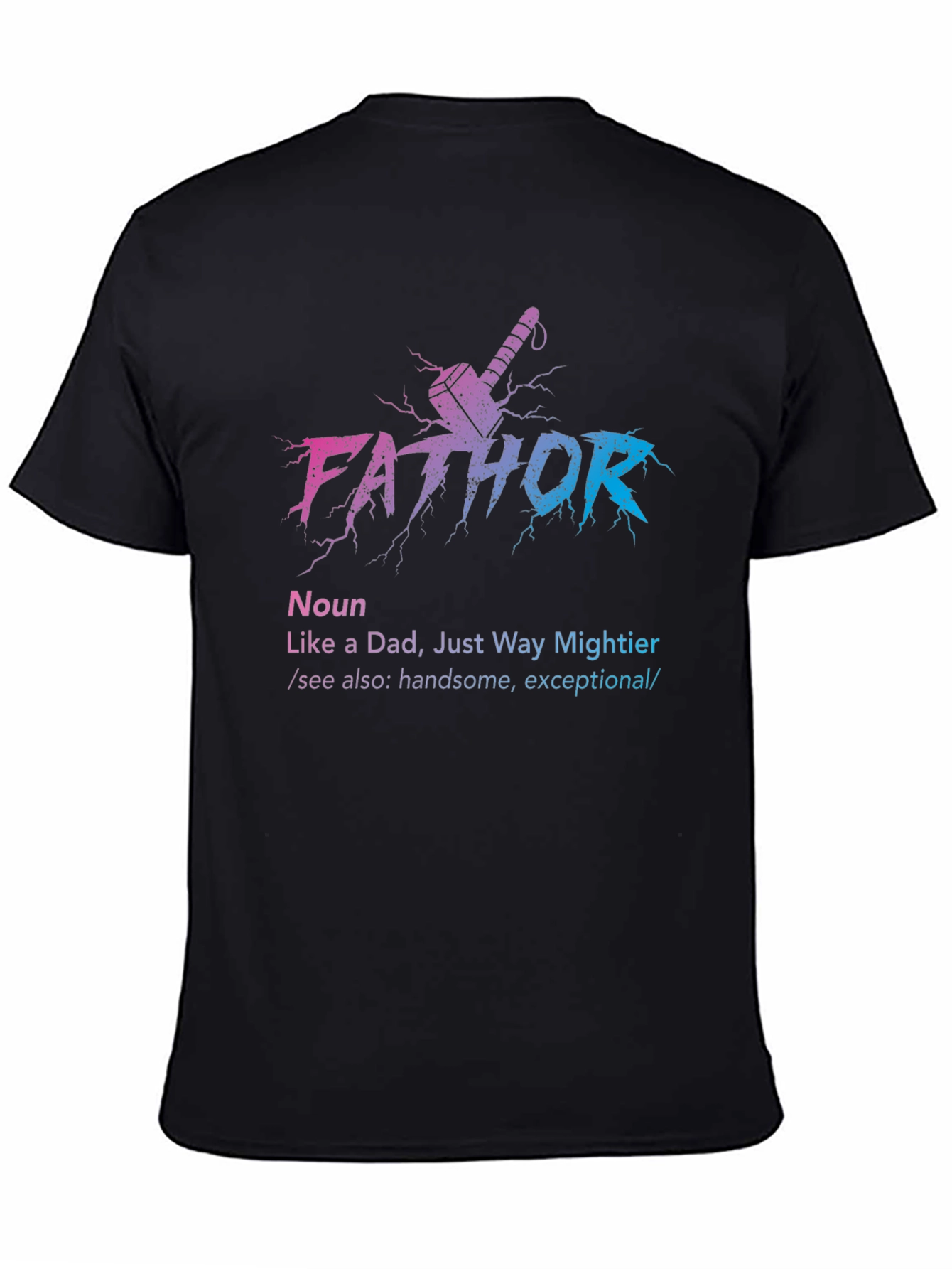 Fathor Graphic T-Shirt: Mightier Dad Tee