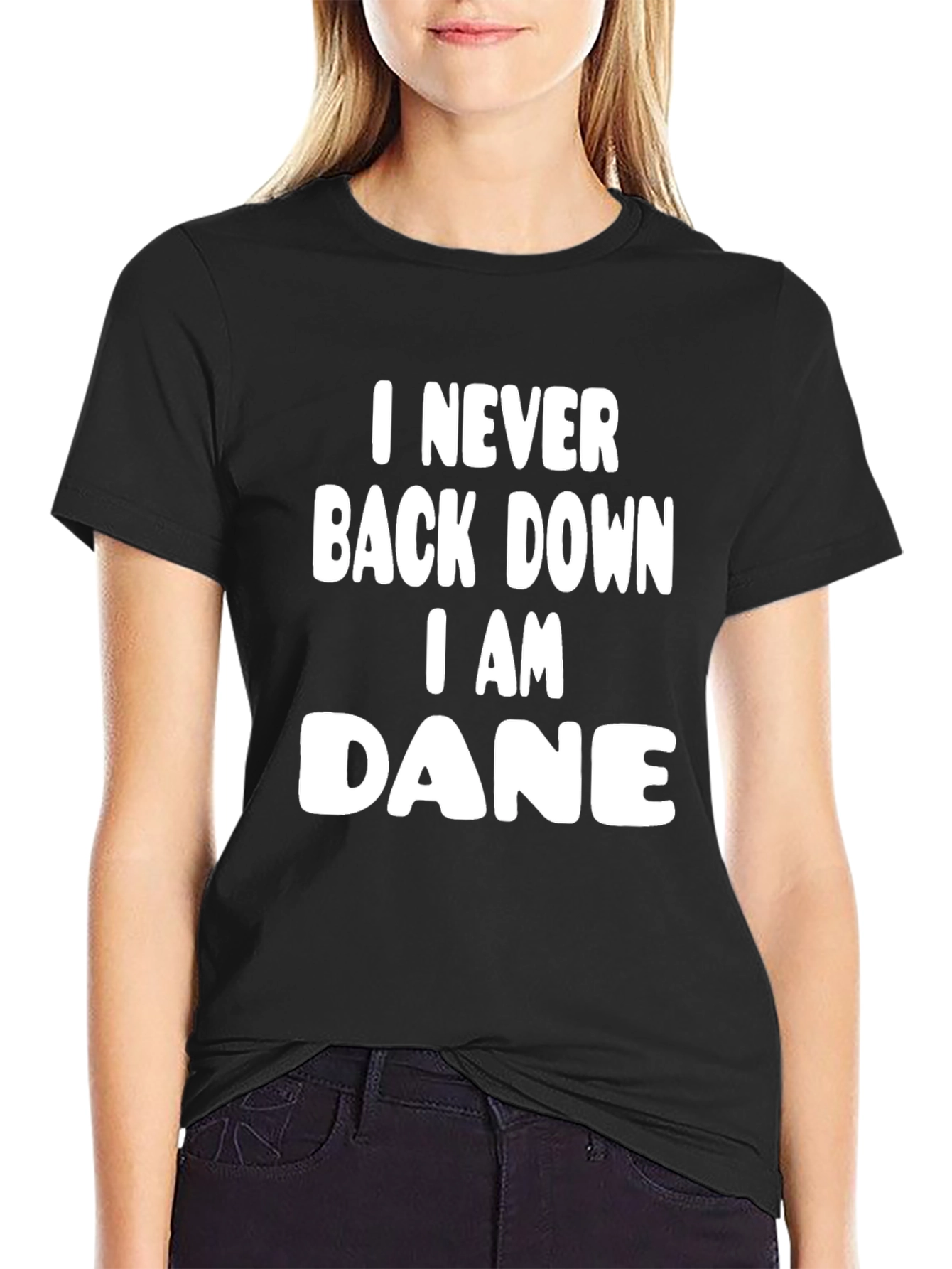 I Never Back Down I am Dane Tee
