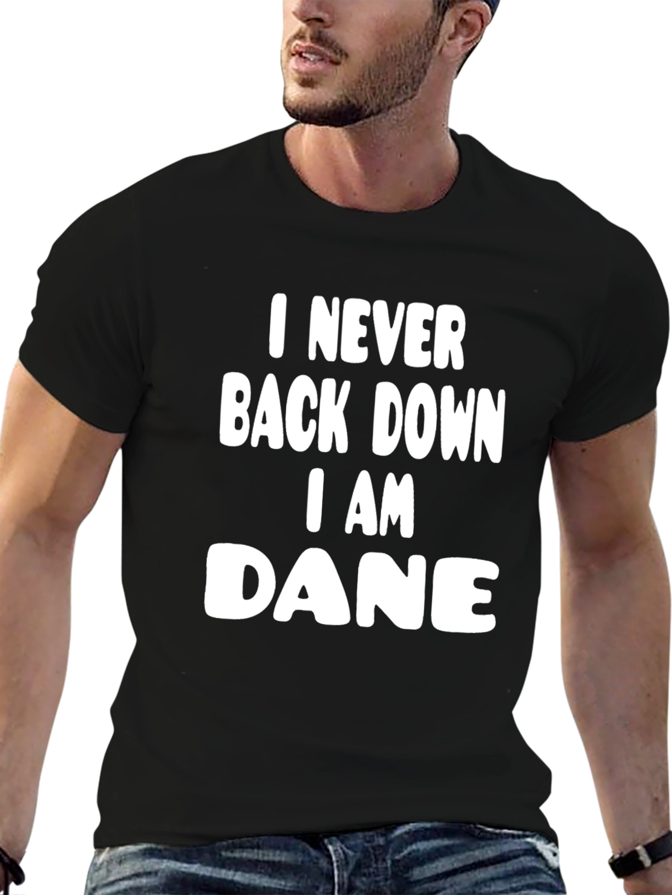 I Never Back Down I am Dane Tee