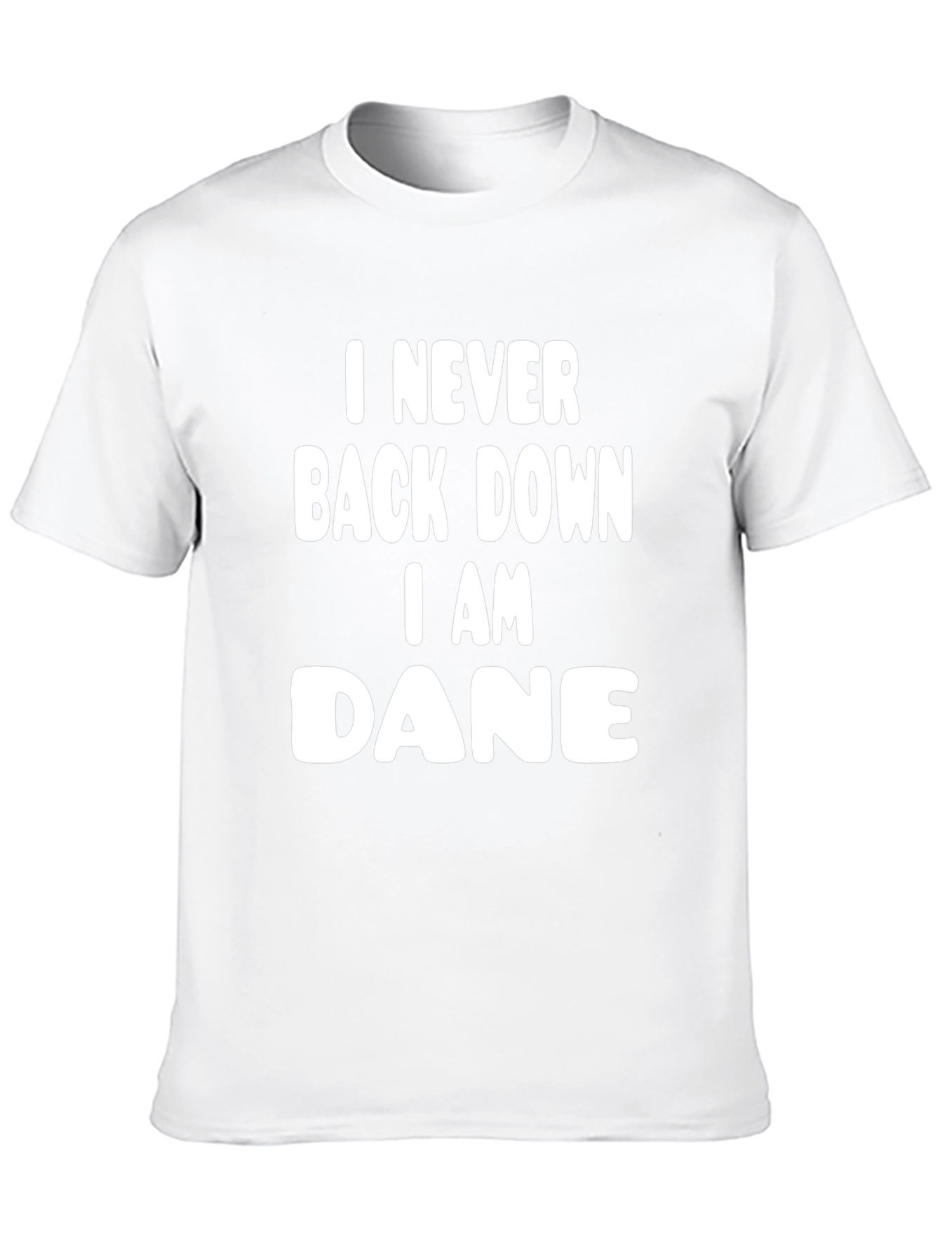 I Never Back Down I am Dane Tee