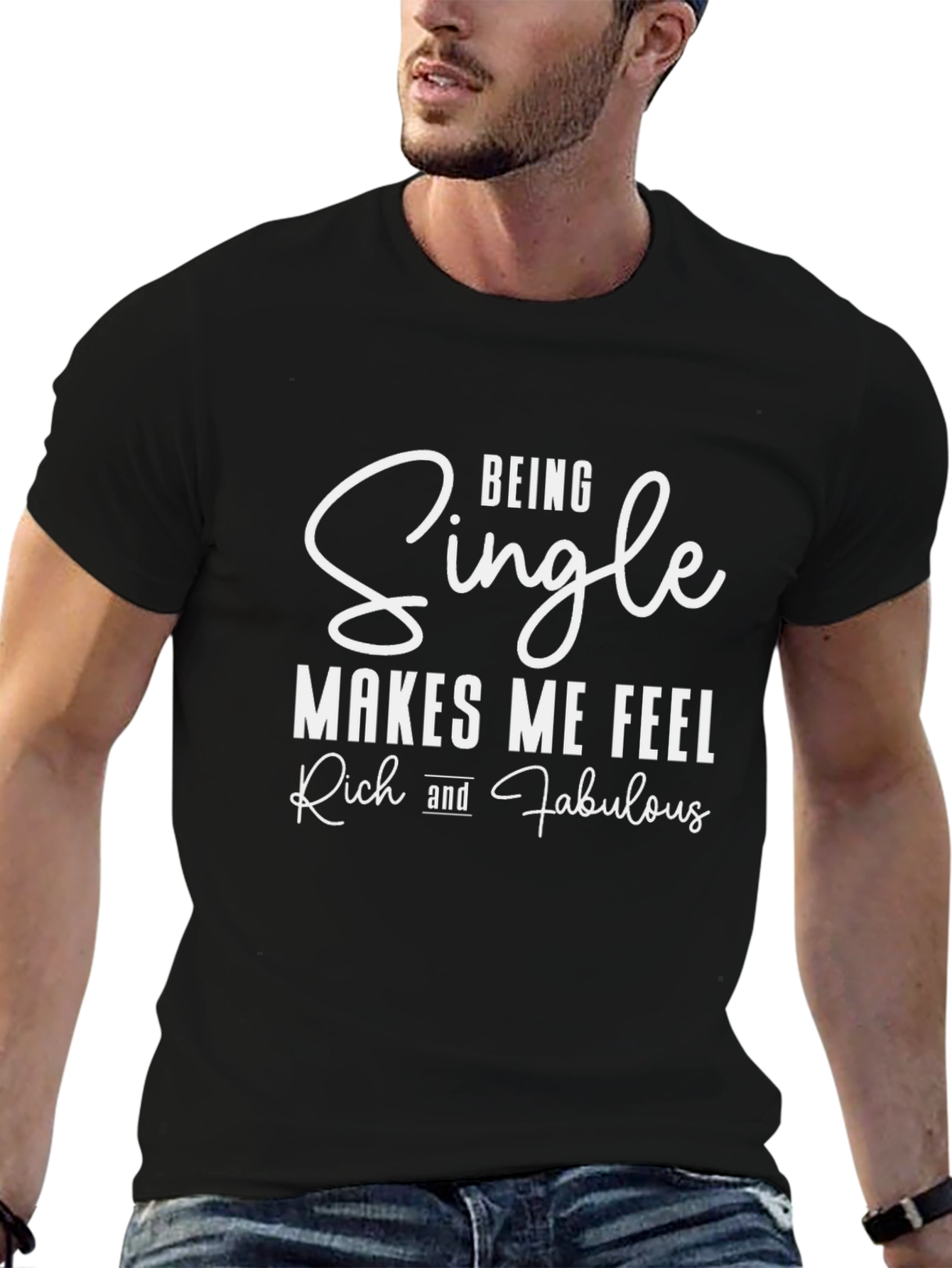 Being Single Makes Me Feel Rich And Fabulous T-Shirt