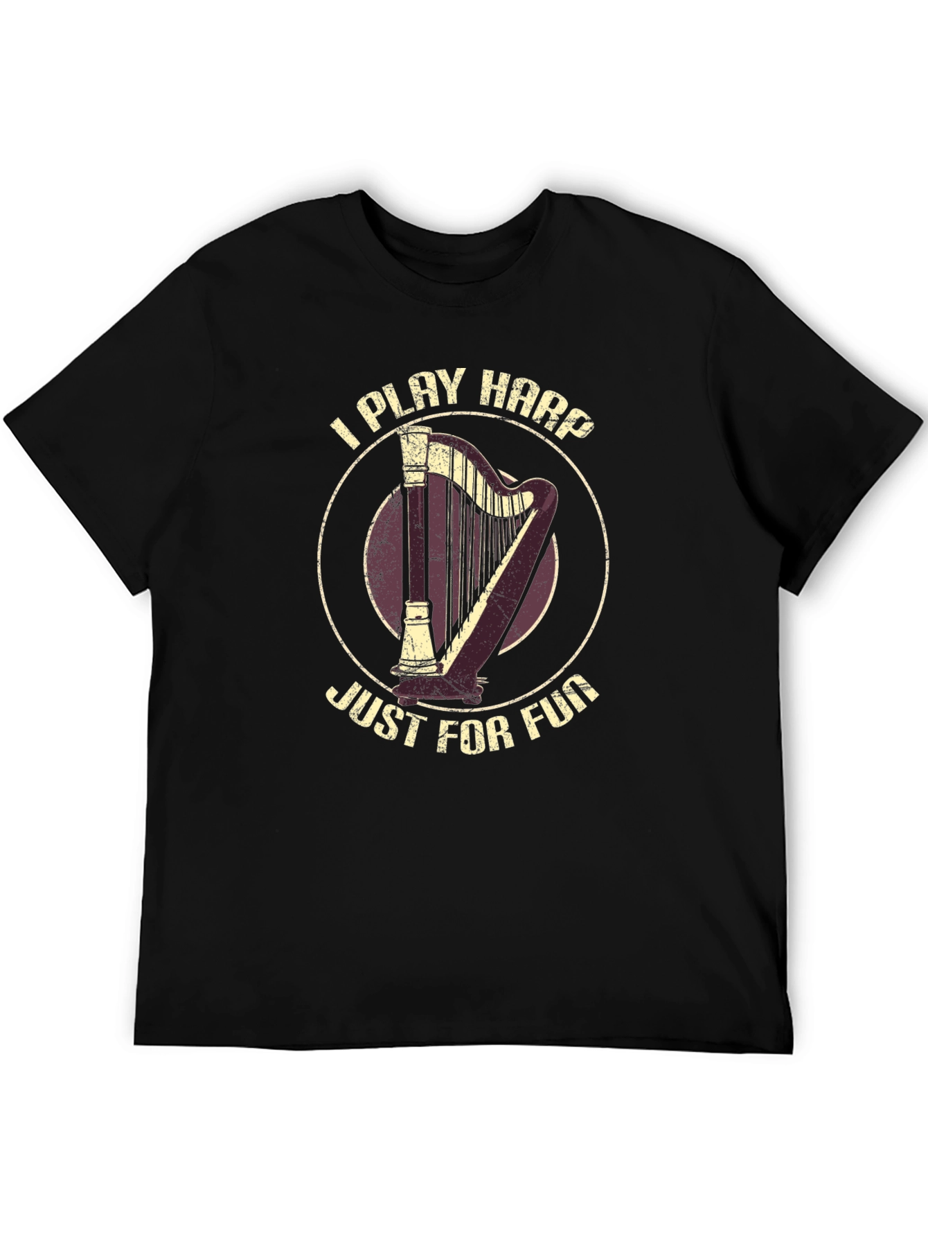 I Play Harp Just For Fun T-Shirt