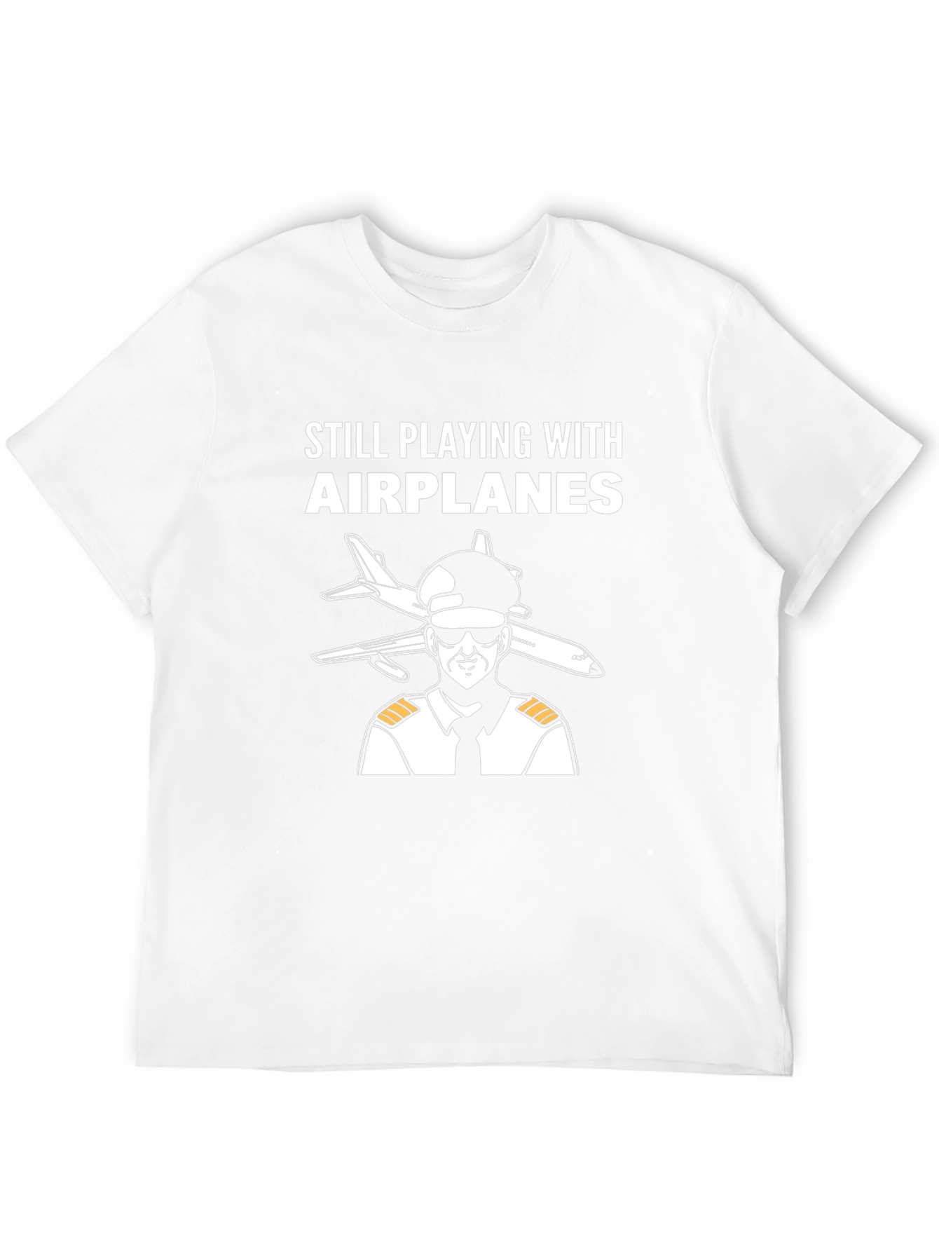 Still Playing with Airplanes T-Shirt - Pilot Design
