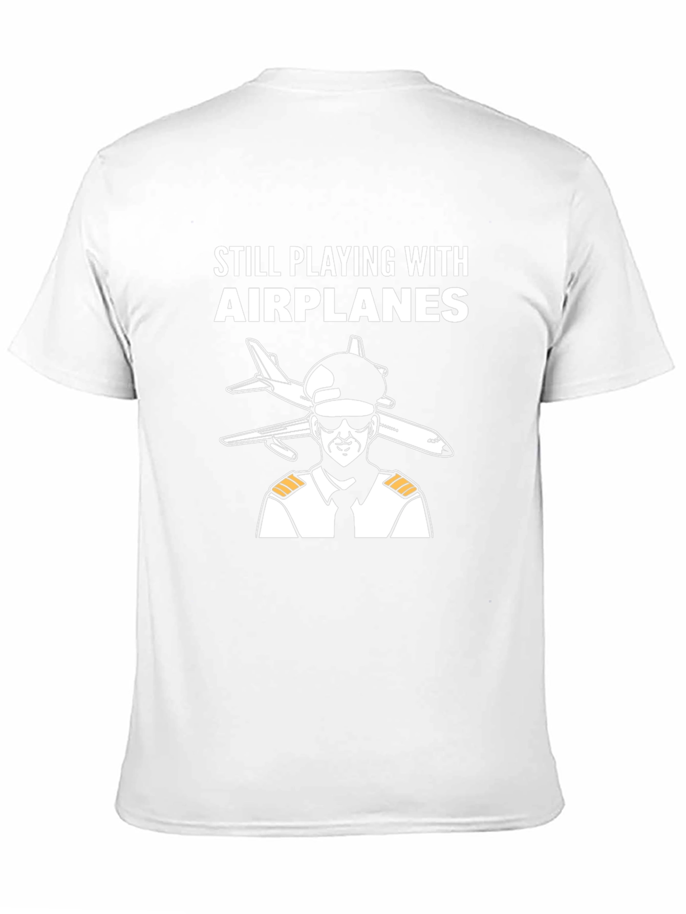 Still Playing with Airplanes T-Shirt - Pilot Design