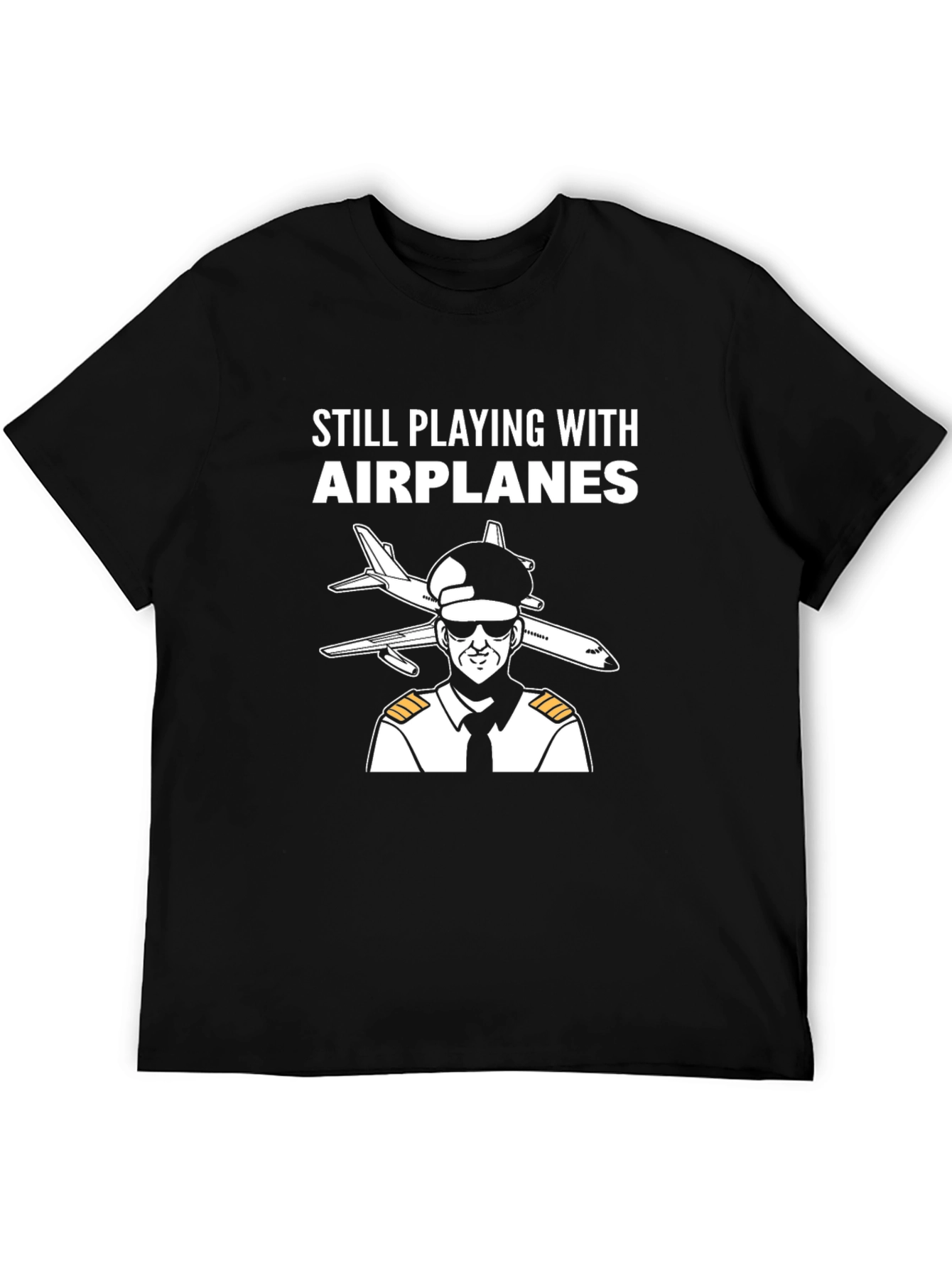 Still Playing with Airplanes T-Shirt - Pilot Design