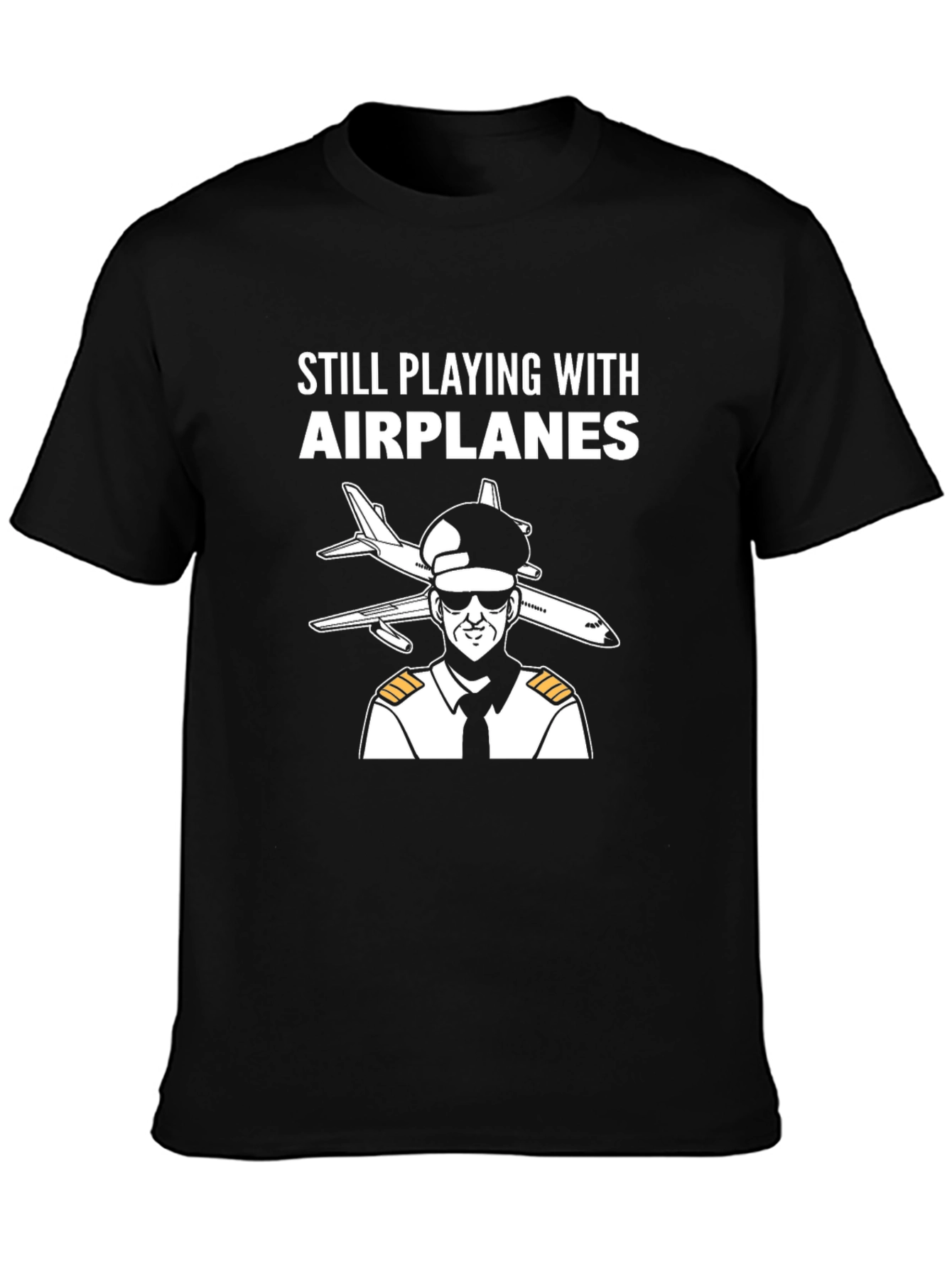 Still Playing with Airplanes T-Shirt - Pilot Design