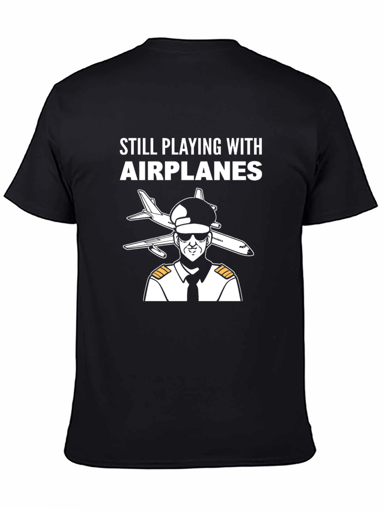 Still Playing with Airplanes T-Shirt - Pilot Design