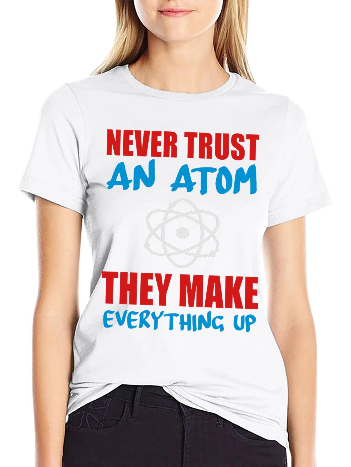 Never Trust An Atom Graphic Tee