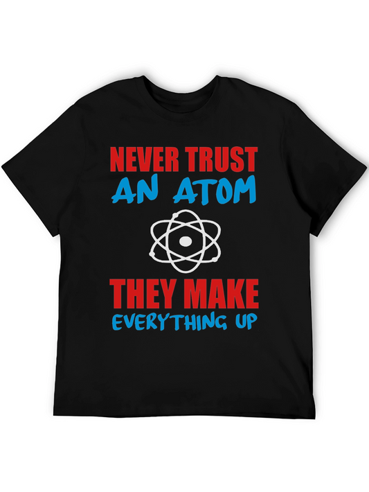 Never Trust An Atom Graphic Tee