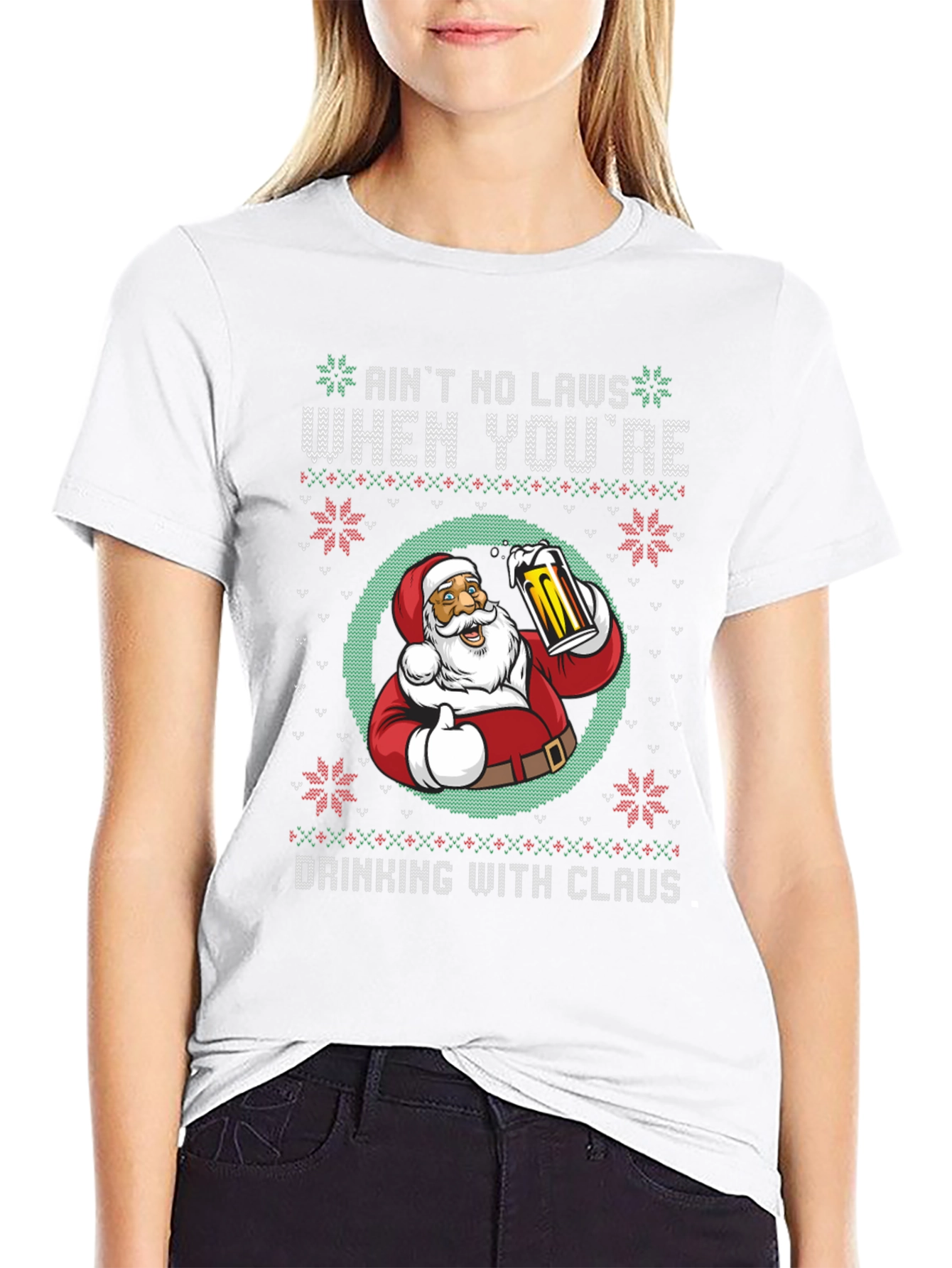 Aint No Laws When Youre Drinking with Claus T-Shirt