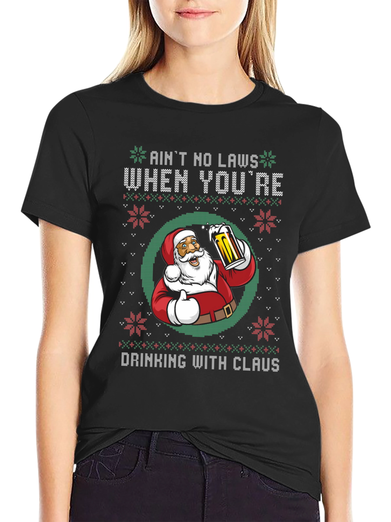 Aint No Laws When Youre Drinking with Claus T-Shirt