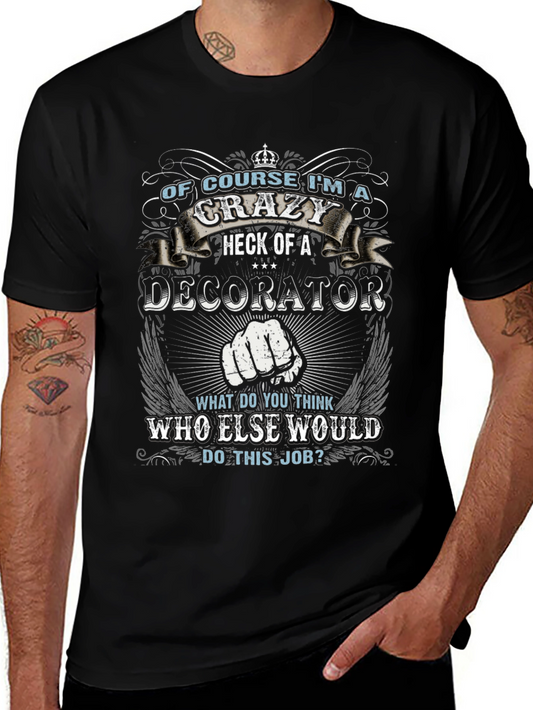 Crazy Decorator T-Shirt - Novelty Graphic Tee