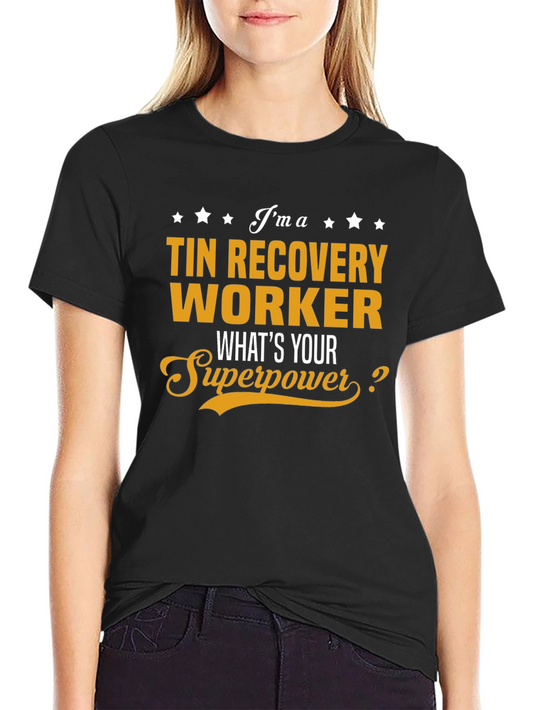Tin Recovery Worker Superpower T-Shirt