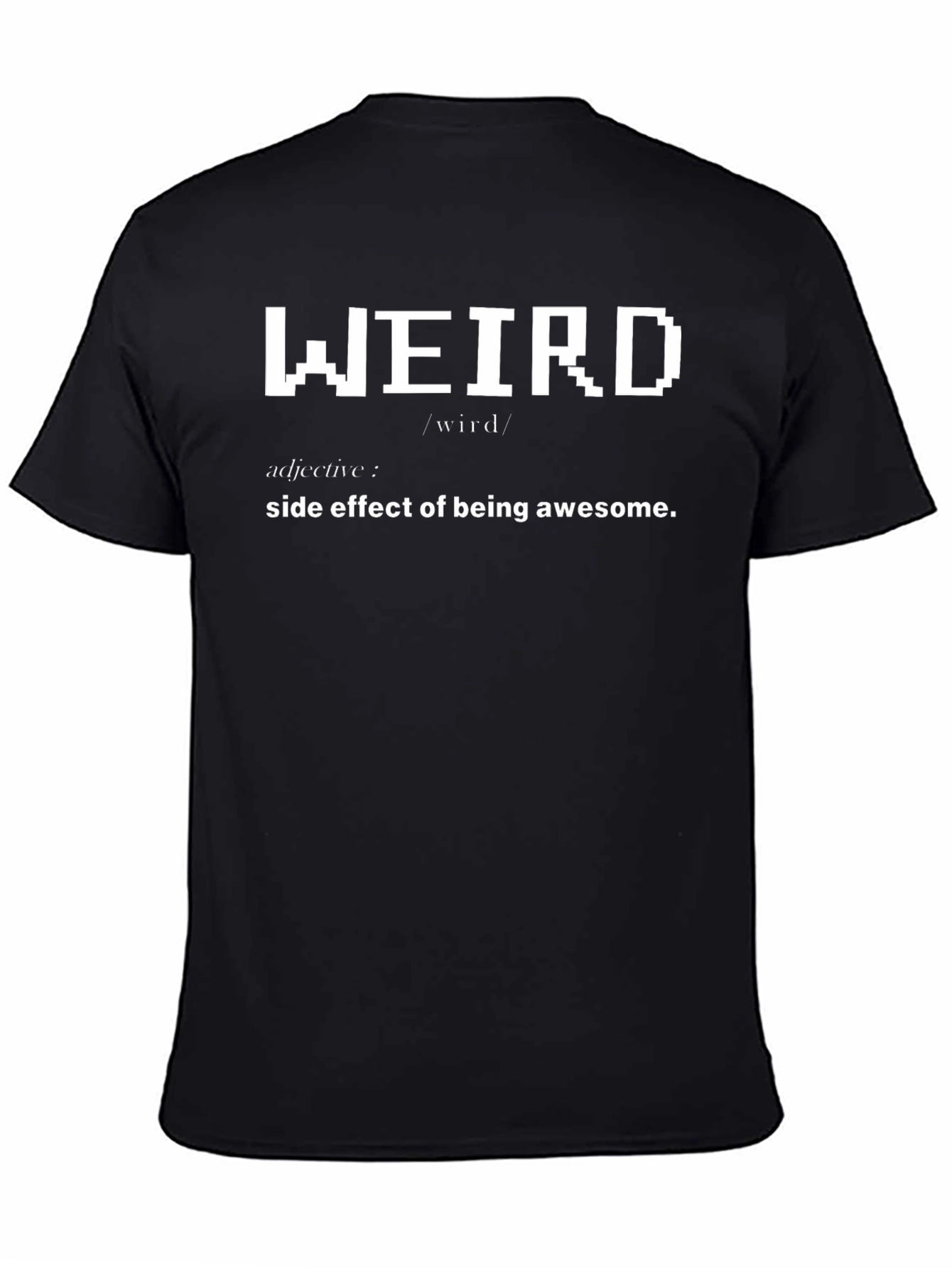 Weird Definition T-Shirt - Side Effect of Awesome