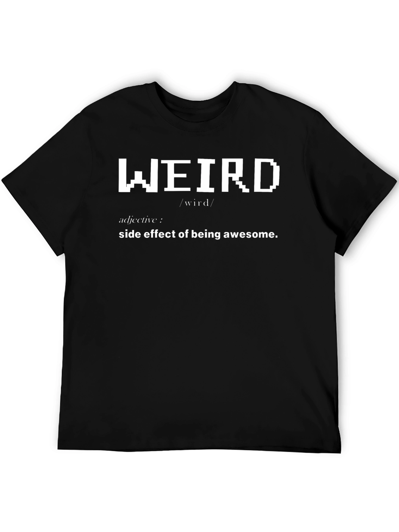 Weird Definition T-Shirt - Side Effect of Awesome
