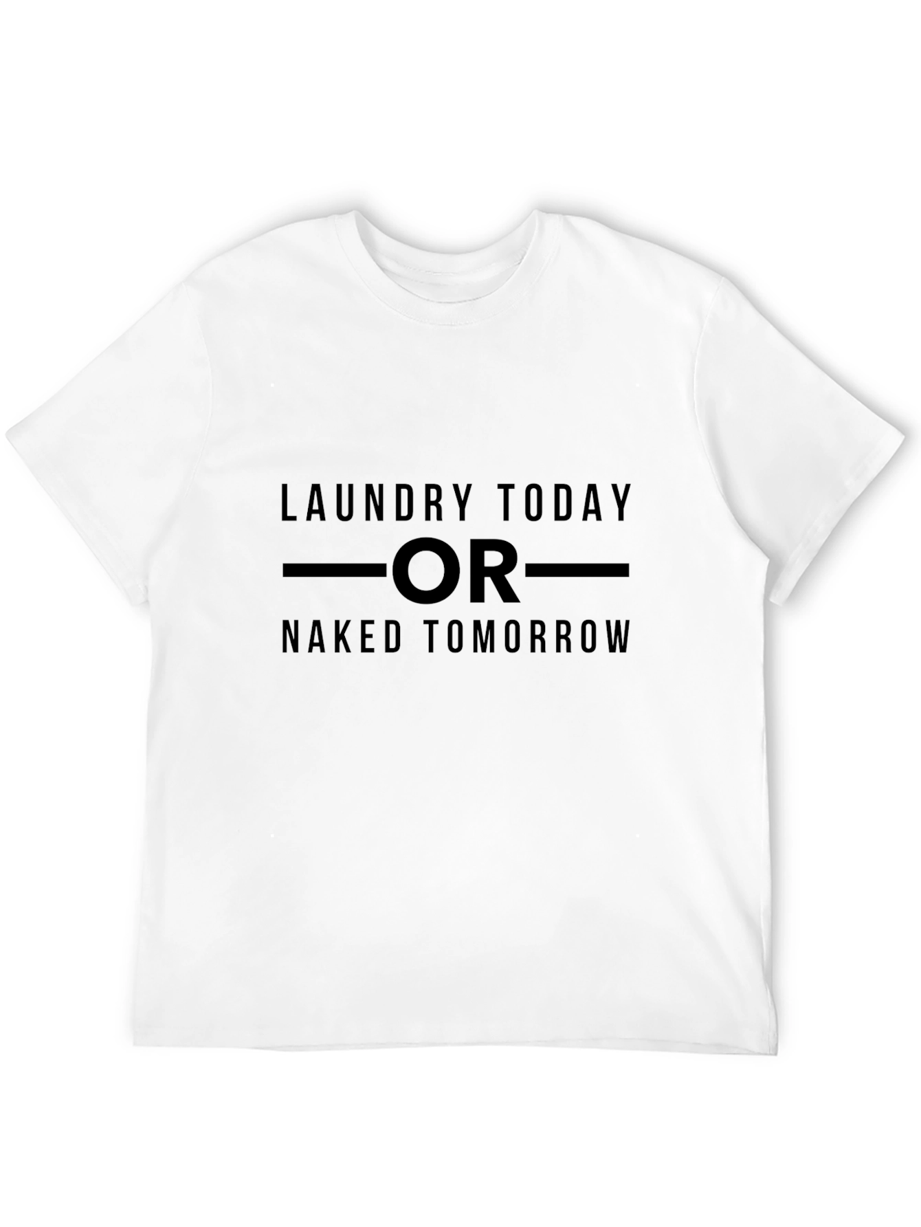 Laundry Today or Naked Tomorrow Graphic Tee