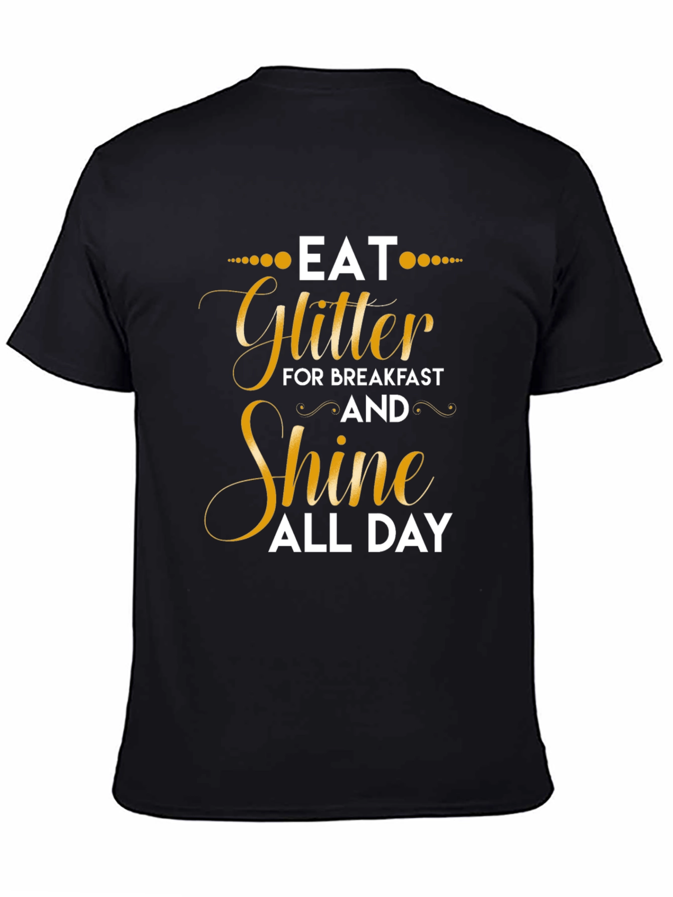 Eat Glitter and Shine T-Shirt