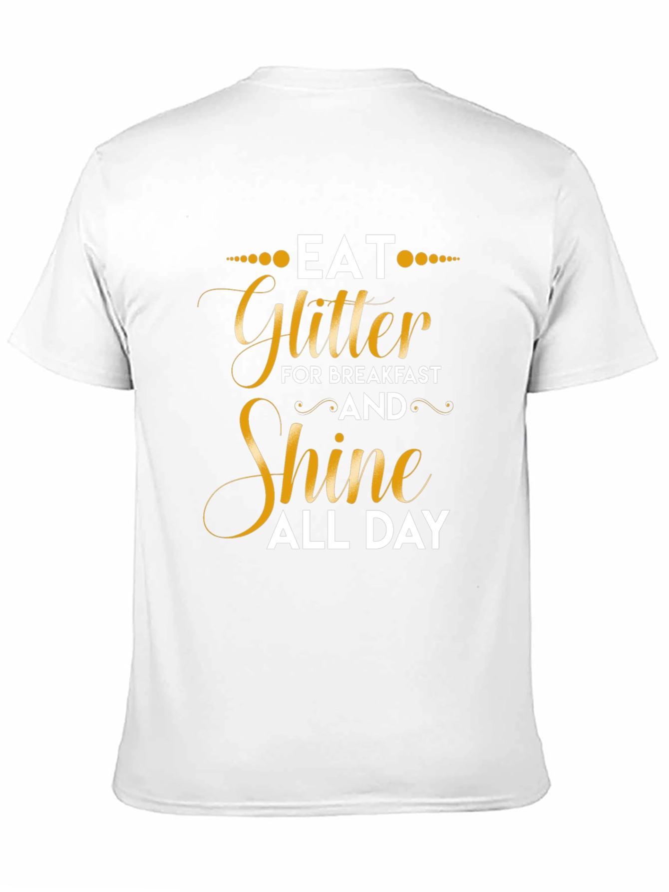 Eat Glitter and Shine T-Shirt