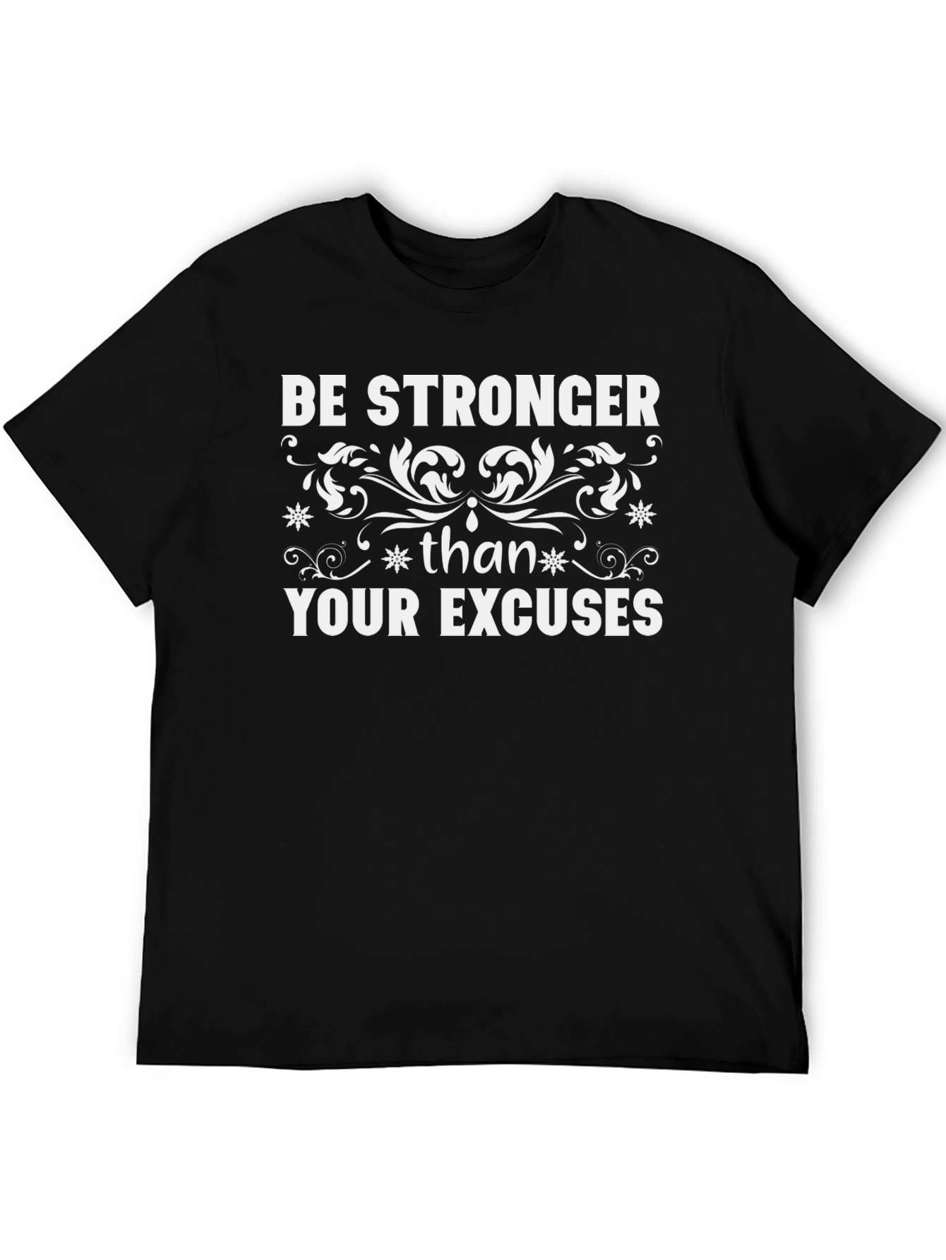 Be Stronger Than Your Excuses Graphic T-Shirt