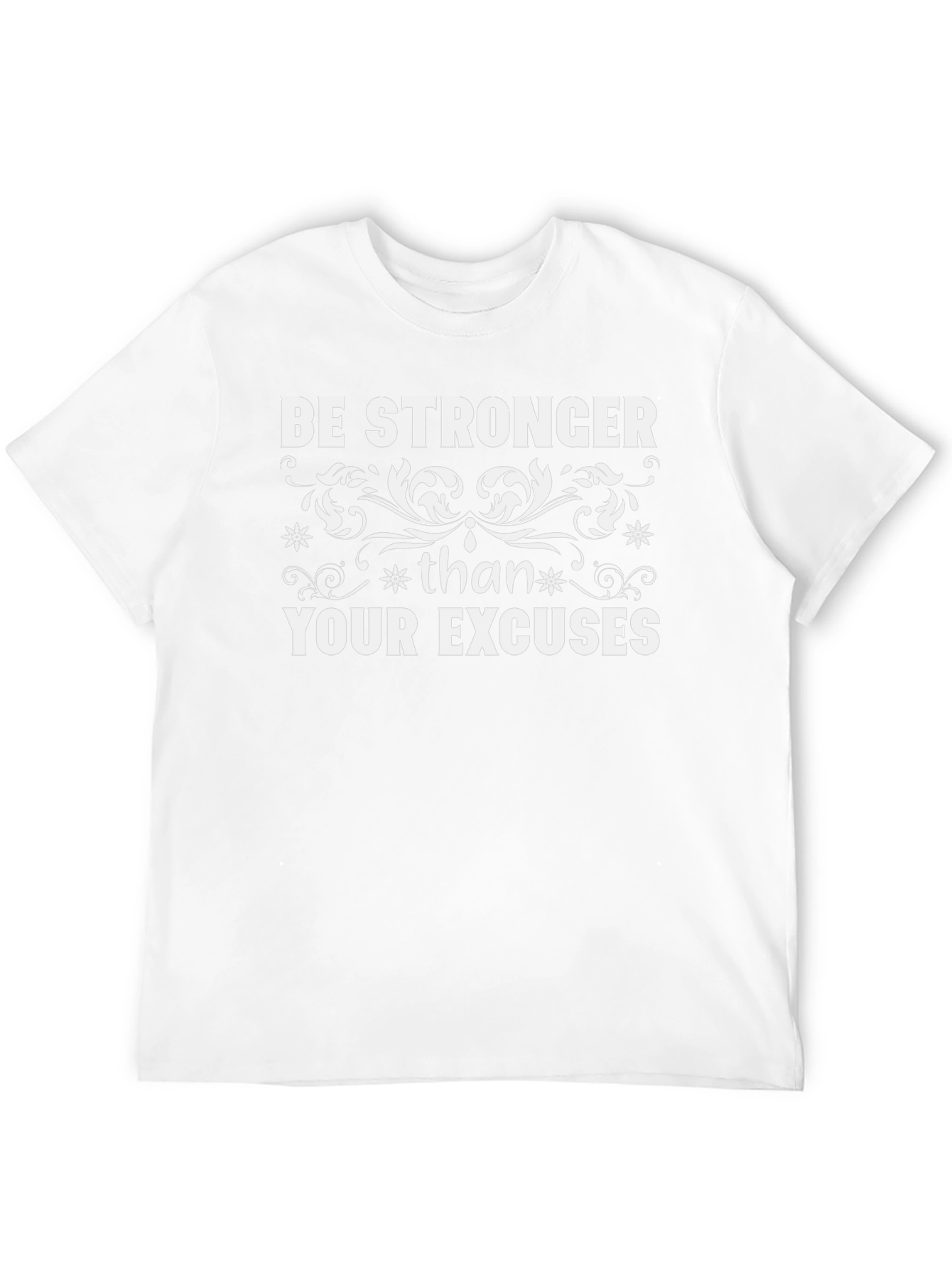 Be Stronger Than Your Excuses Graphic T-Shirt