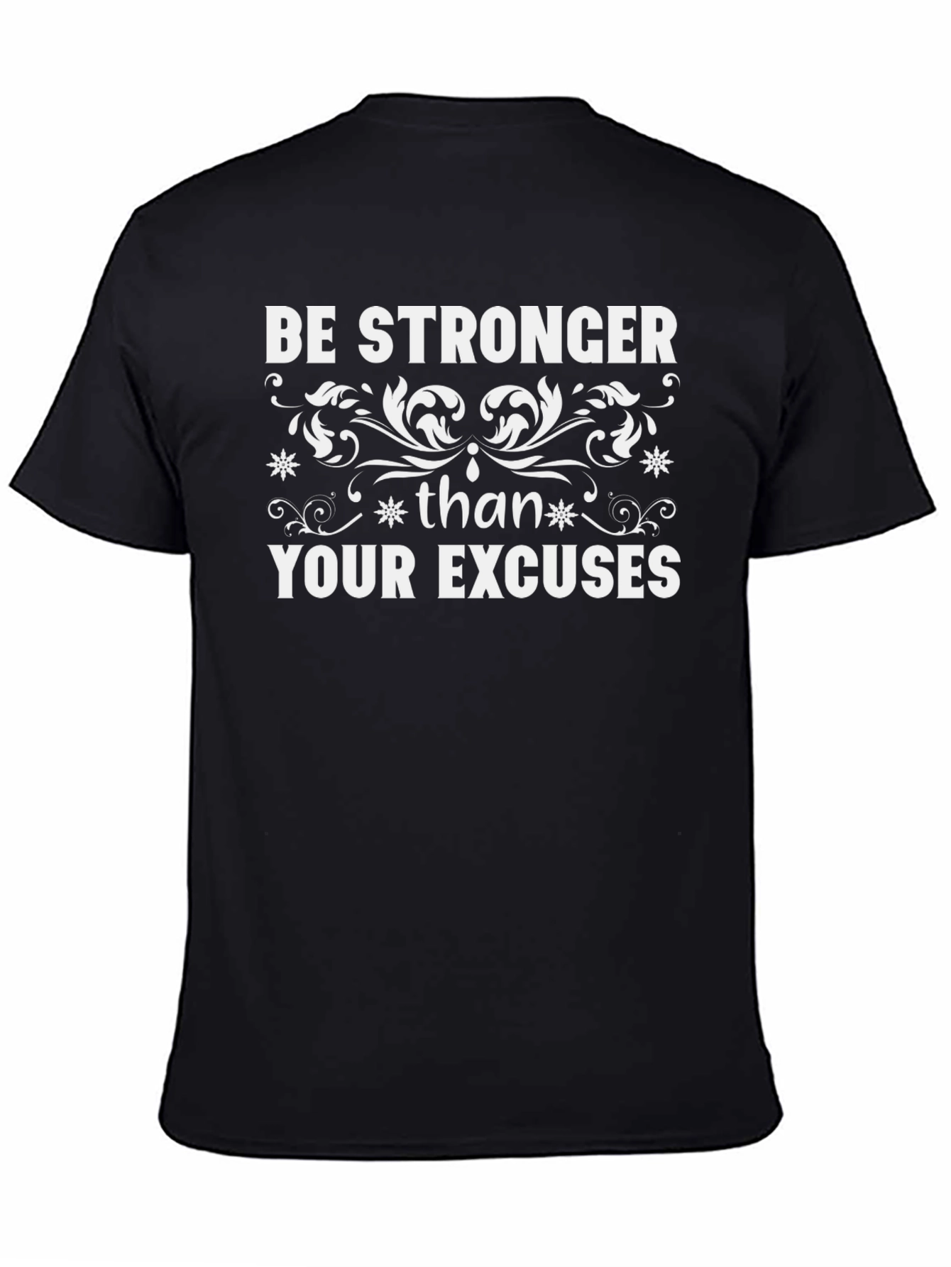 Be Stronger Than Your Excuses Graphic T-Shirt