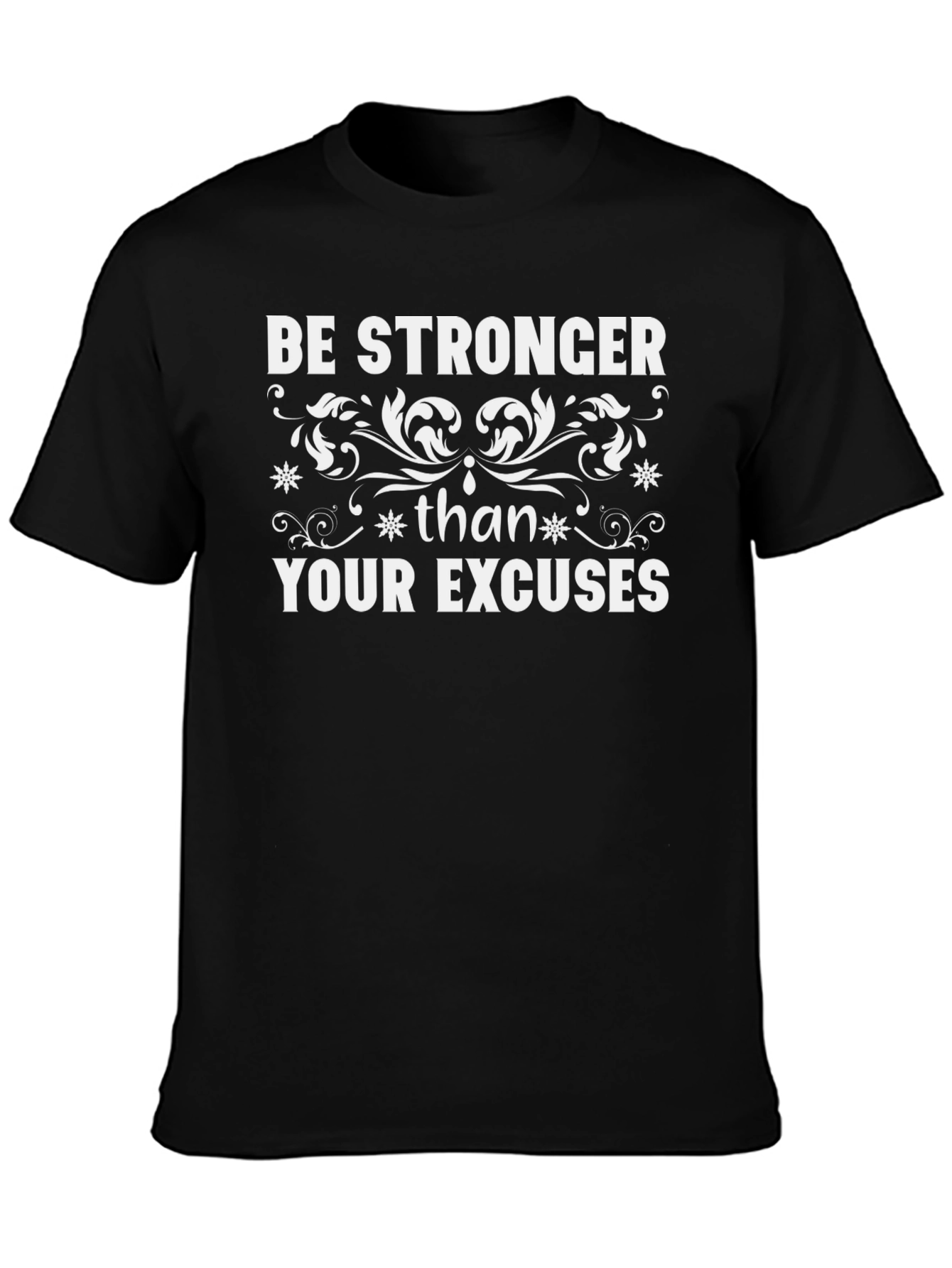 Be Stronger Than Your Excuses Graphic T-Shirt