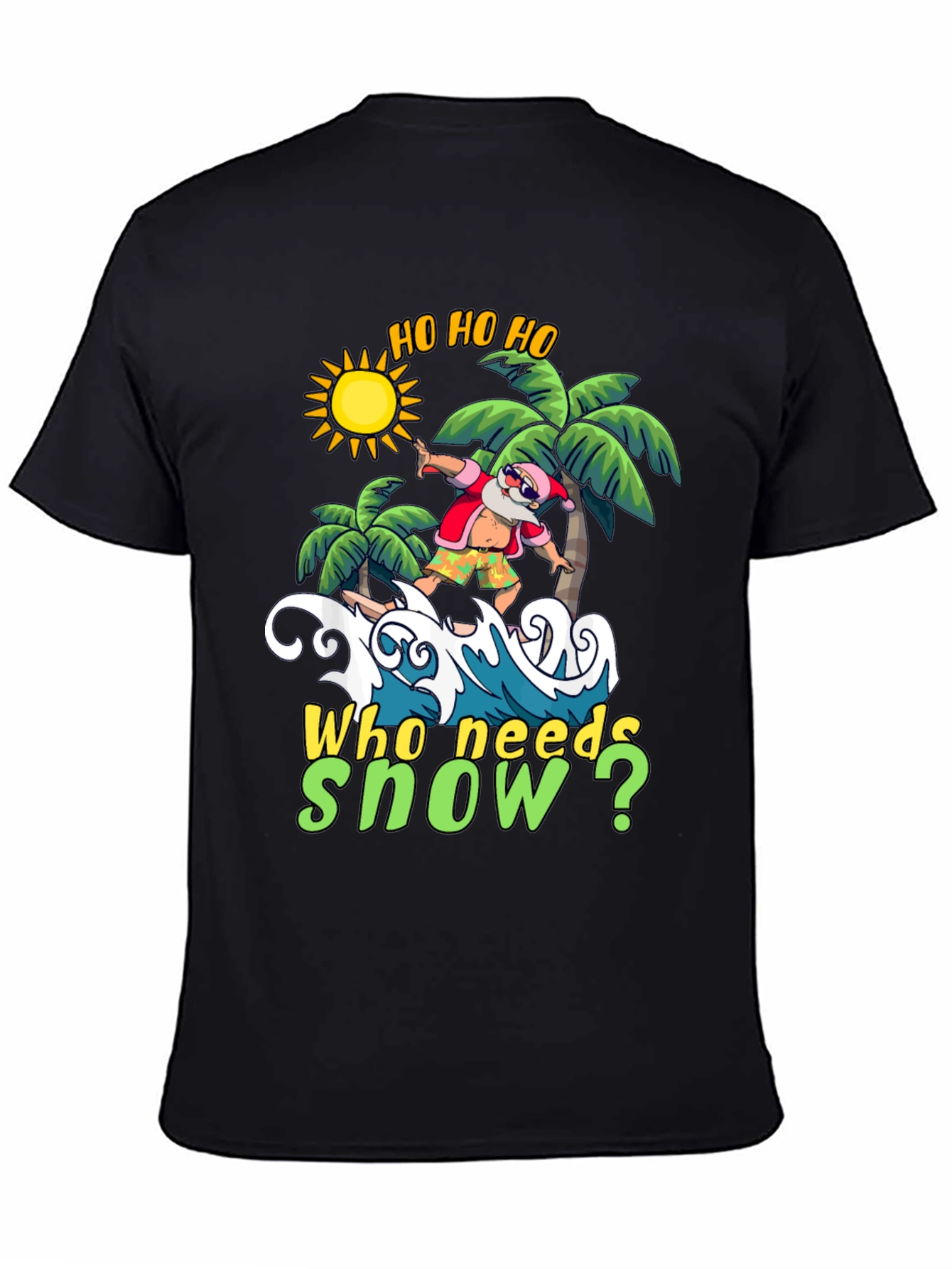 Surfing Santa T-Shirt - Who Needs Snow?