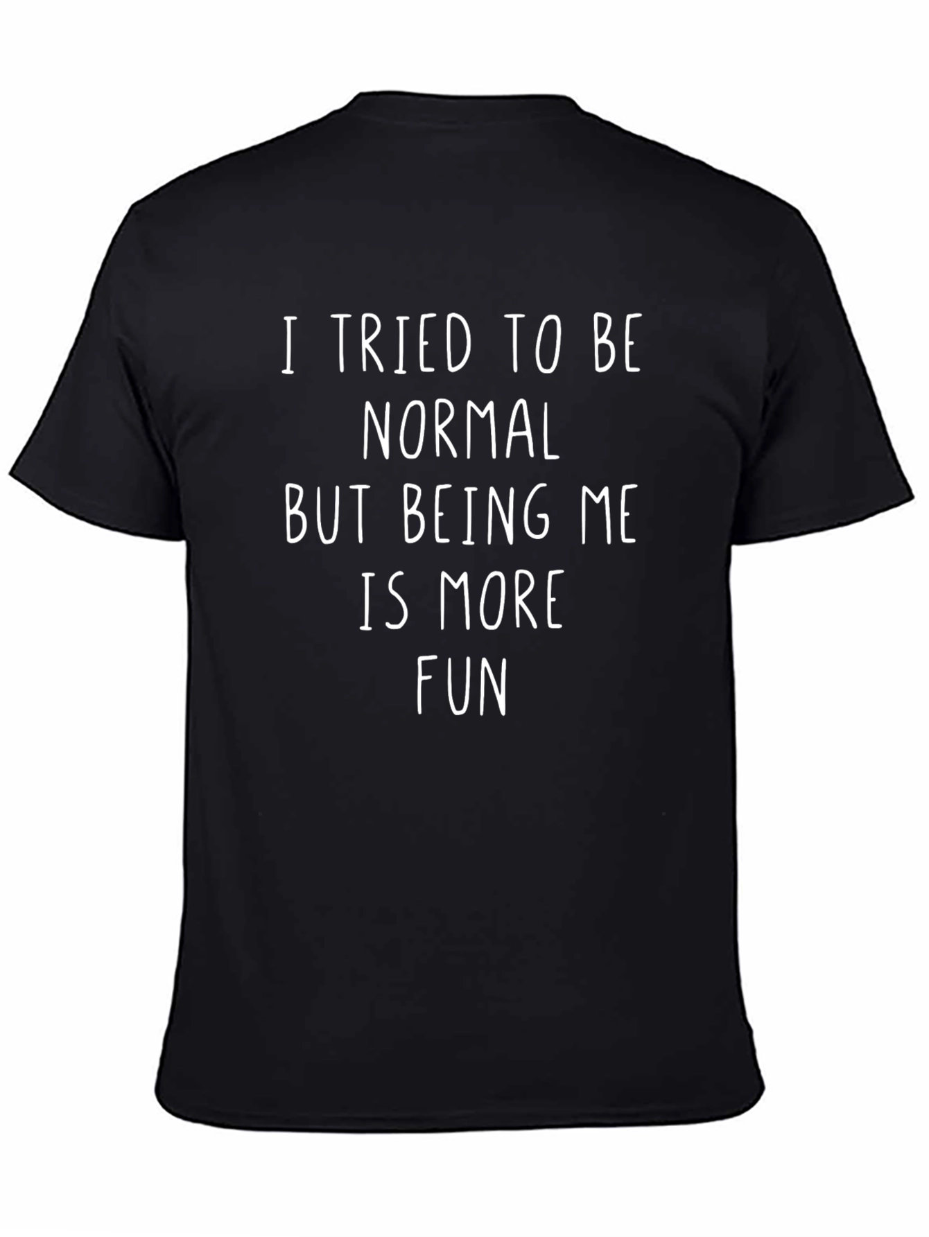 Funny Being Me is More Fun Graphic T-Shirt