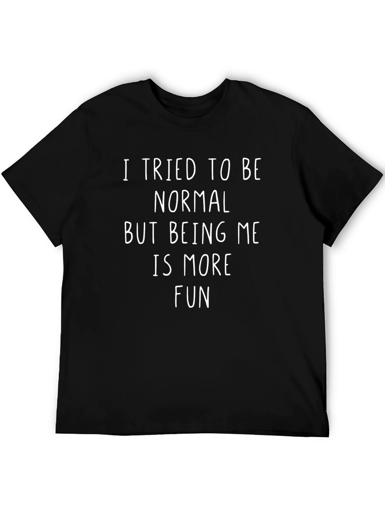 Funny Being Me is More Fun Graphic T-Shirt