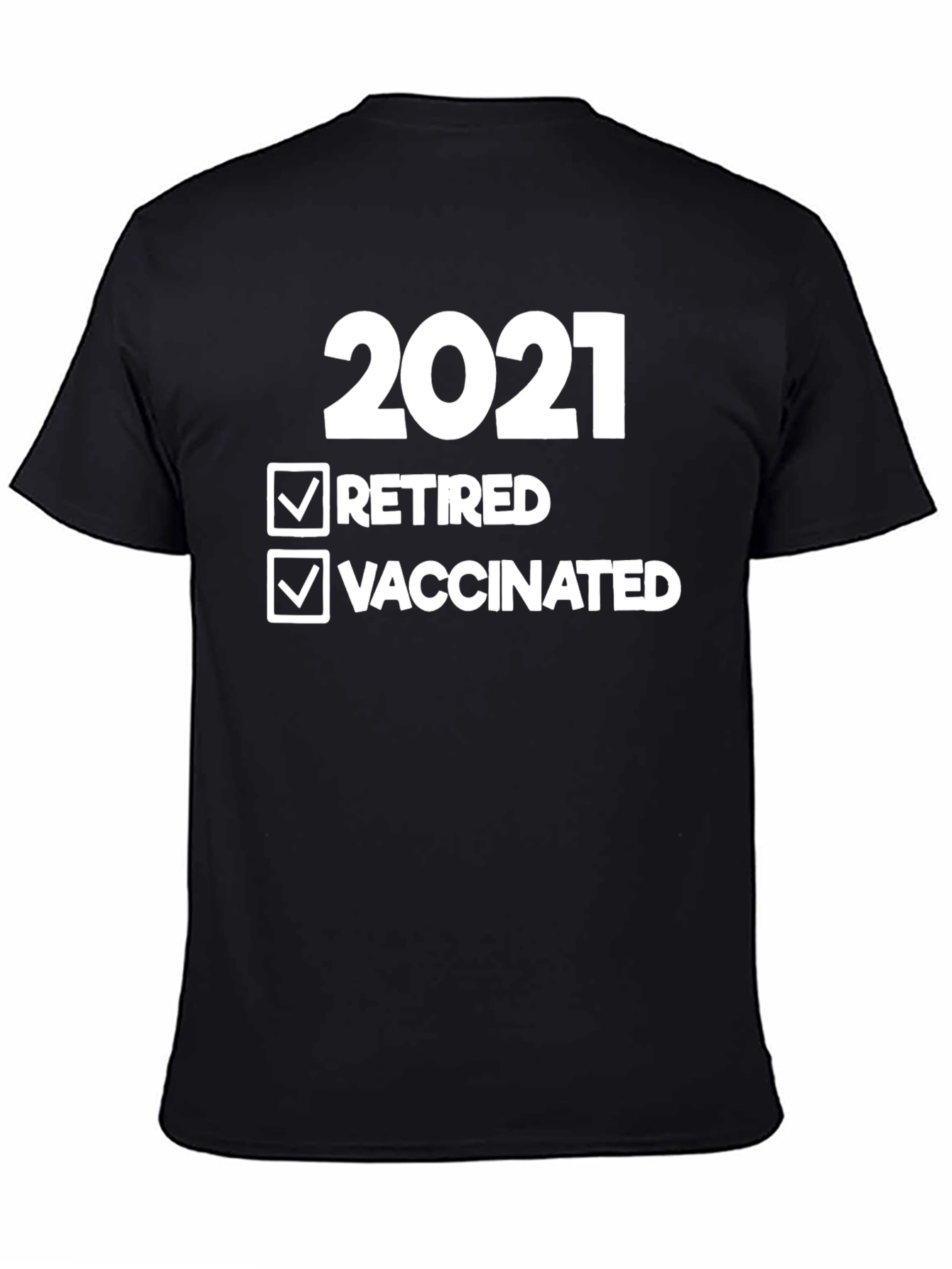 2021 Retired & Vaccinated Novelty T-Shirt